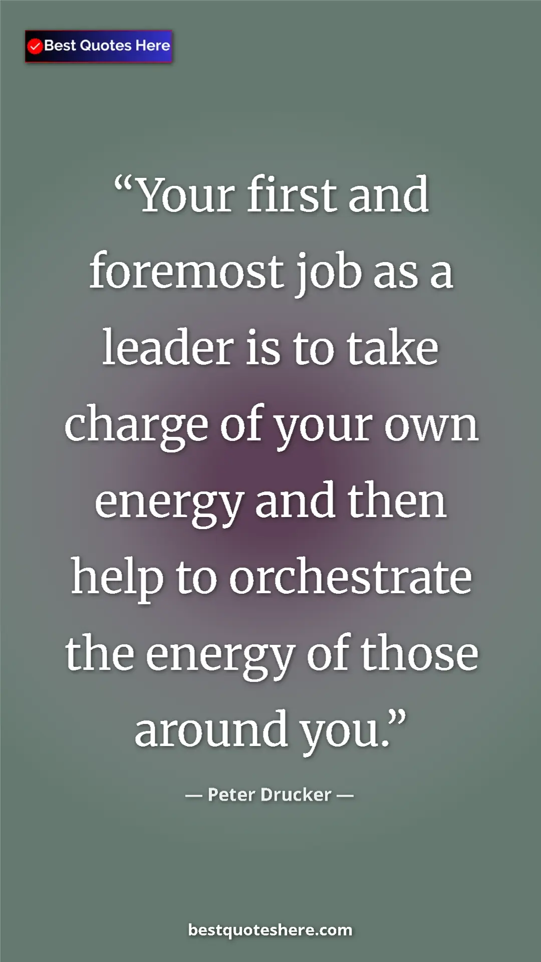Pinterest quote poster by Peter Drucker: "Your first and foremost job as a leader is to take charge of"