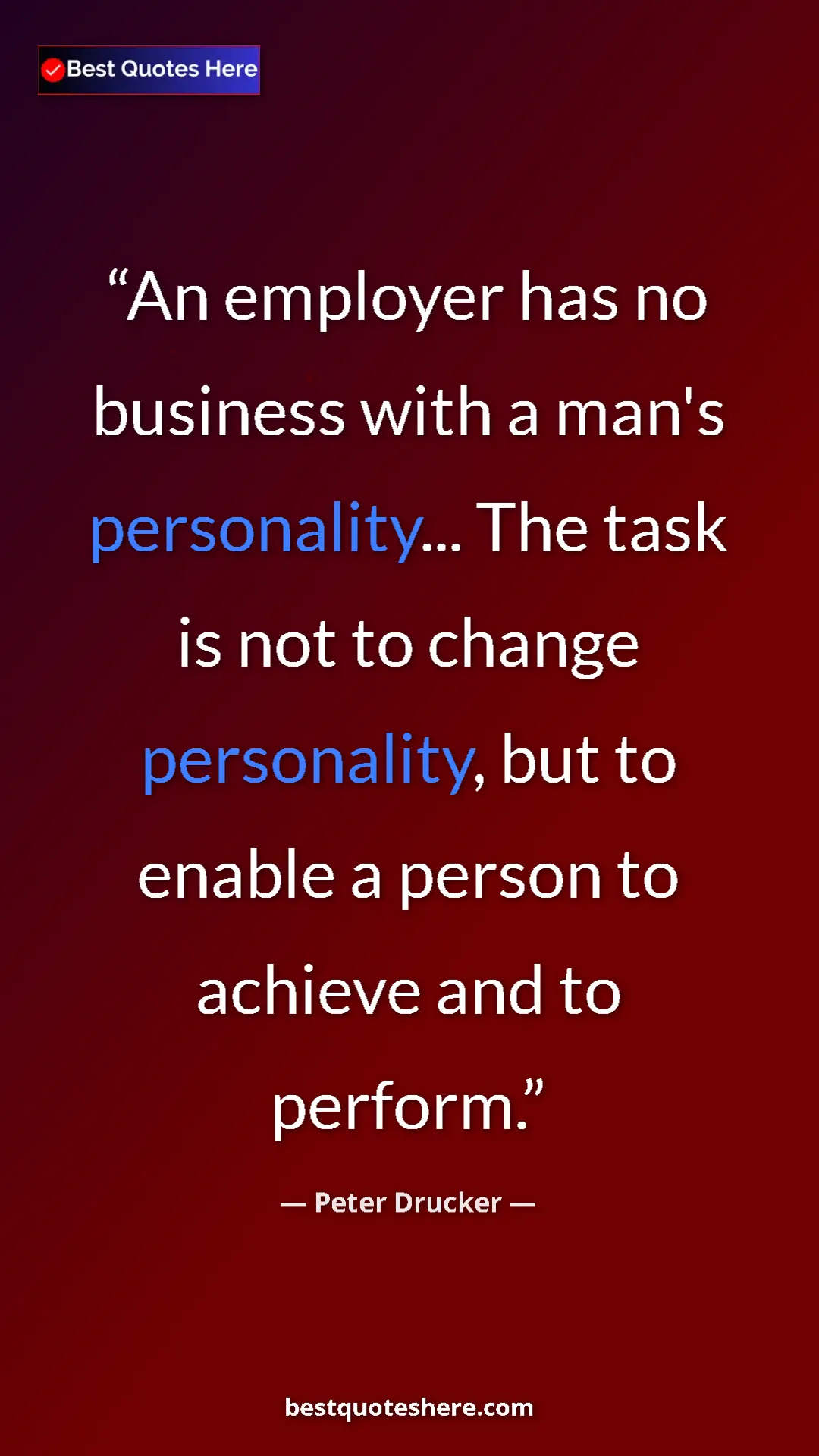 Pinterest quote poster by Peter Drucker: "An employer has no business with a man's personality... The..."