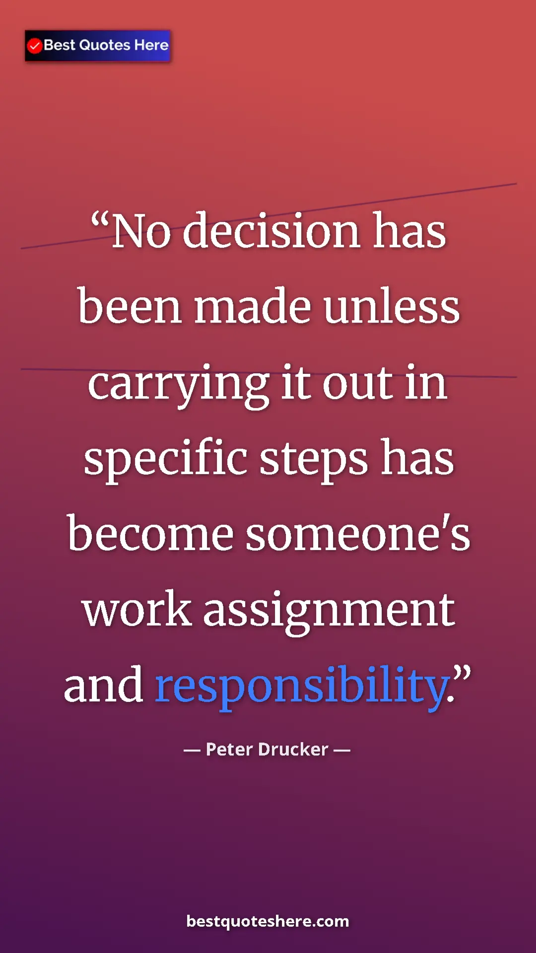Pinterest quote poster by Peter Drucker: "No decision has been made unless carrying it out in..."