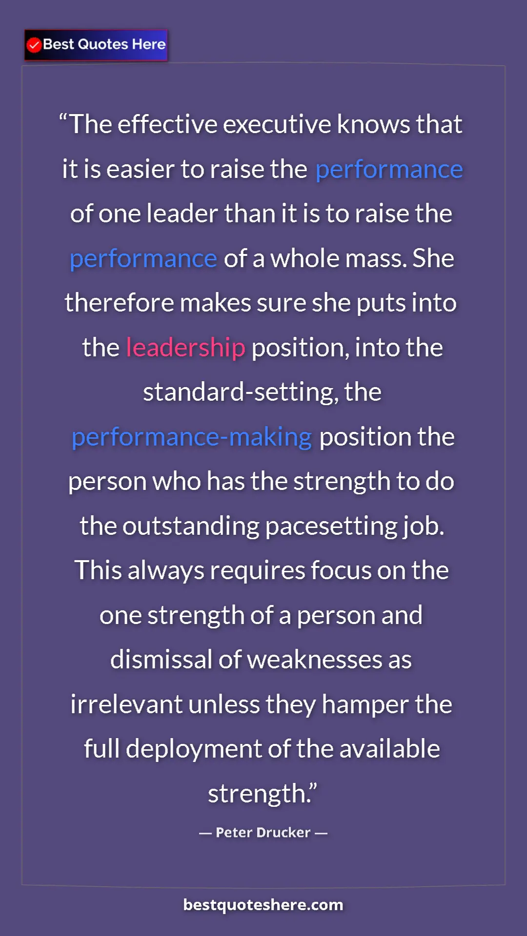 Pinterest quote poster by Peter Drucker: "The effective executive knows that it is easier to raise the"
