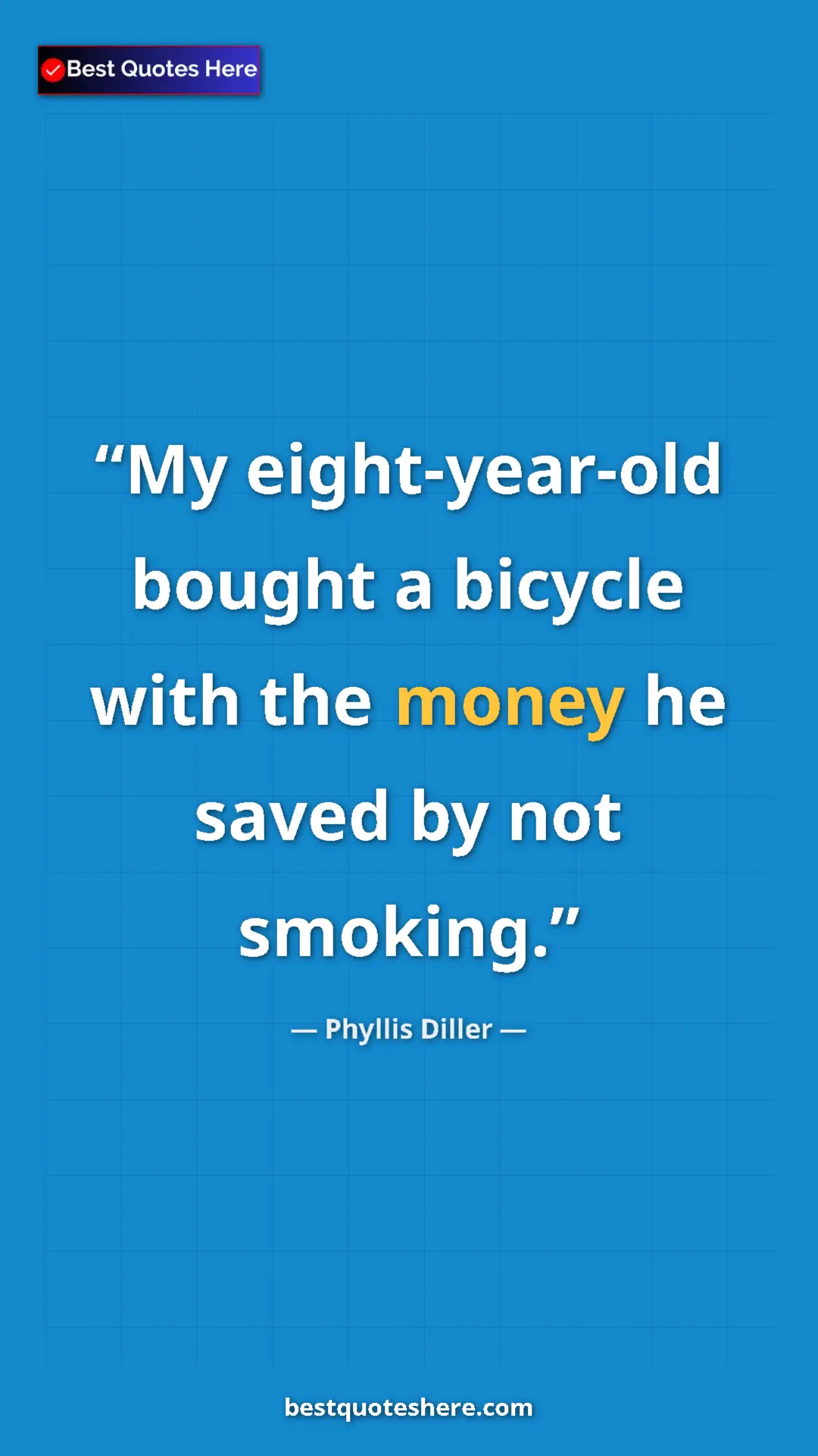 Pinterest quote poster by Phyllis Diller: "My eight-year-old bought a bicycle with the money he saved..."