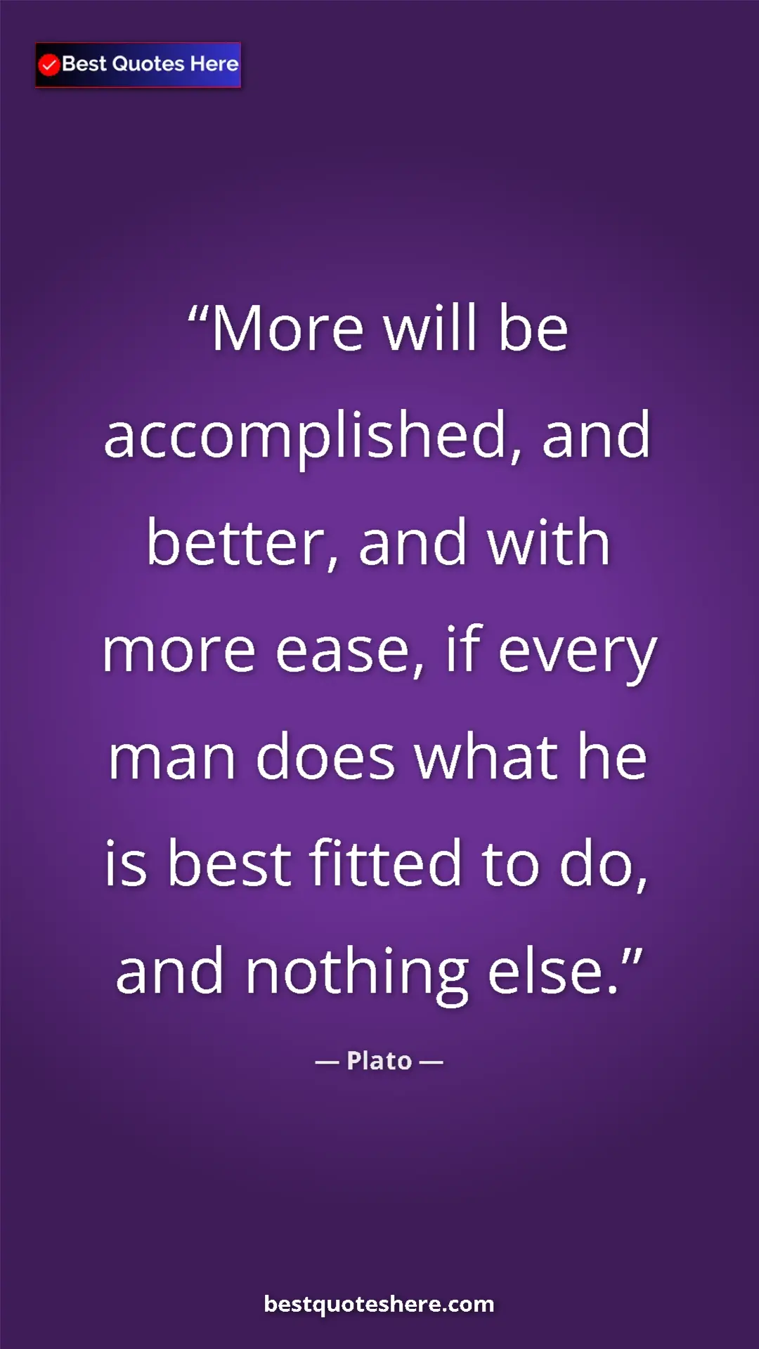 Pinterest quote poster by Plato: "More will be accomplished, and better, and with more ease,..."