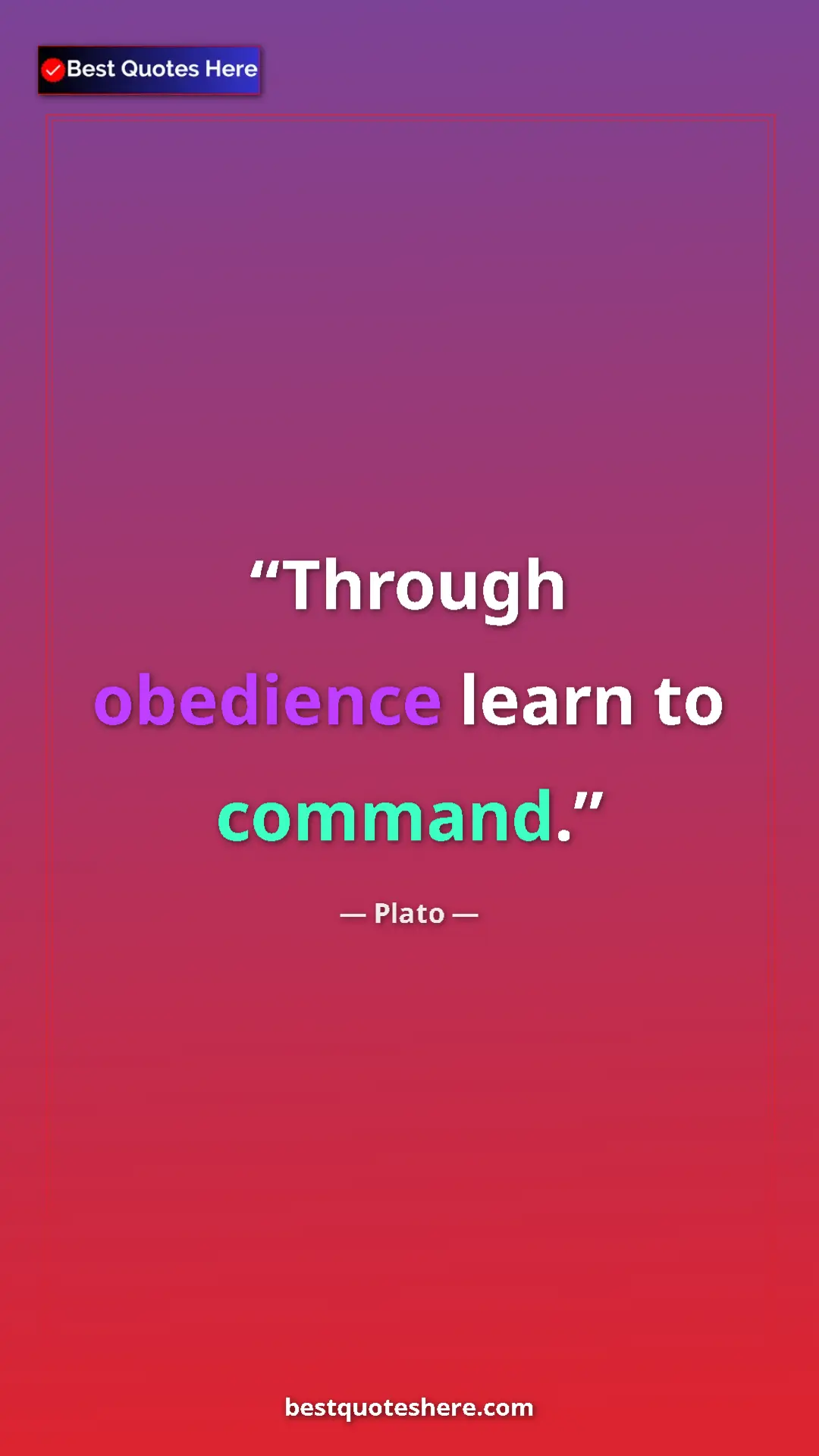 Pinterest quote poster by Plato: "Through obedience learn to command."