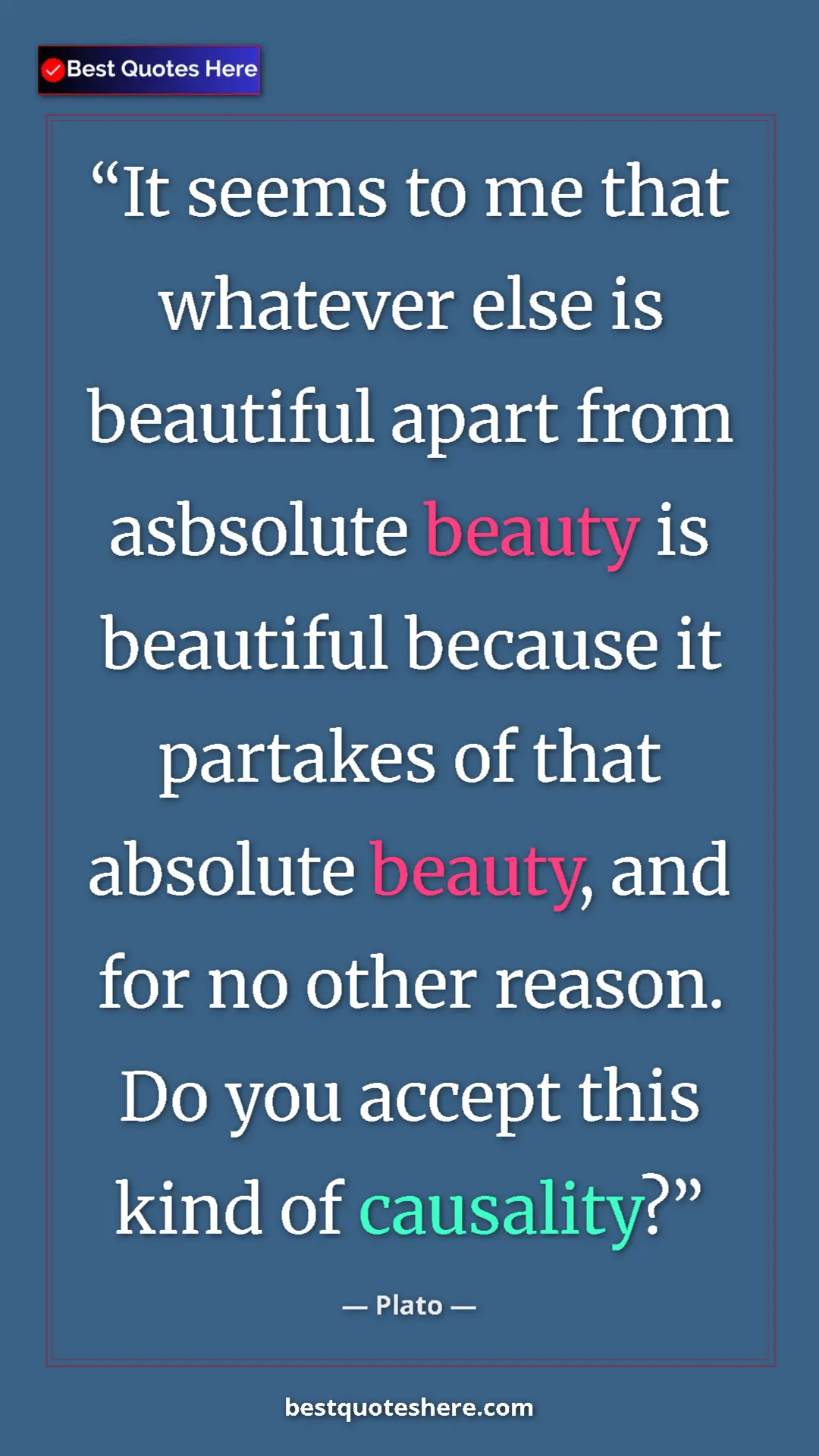 Pinterest quote poster by Plato: "It seems to me that whatever else is beautiful apart from..."