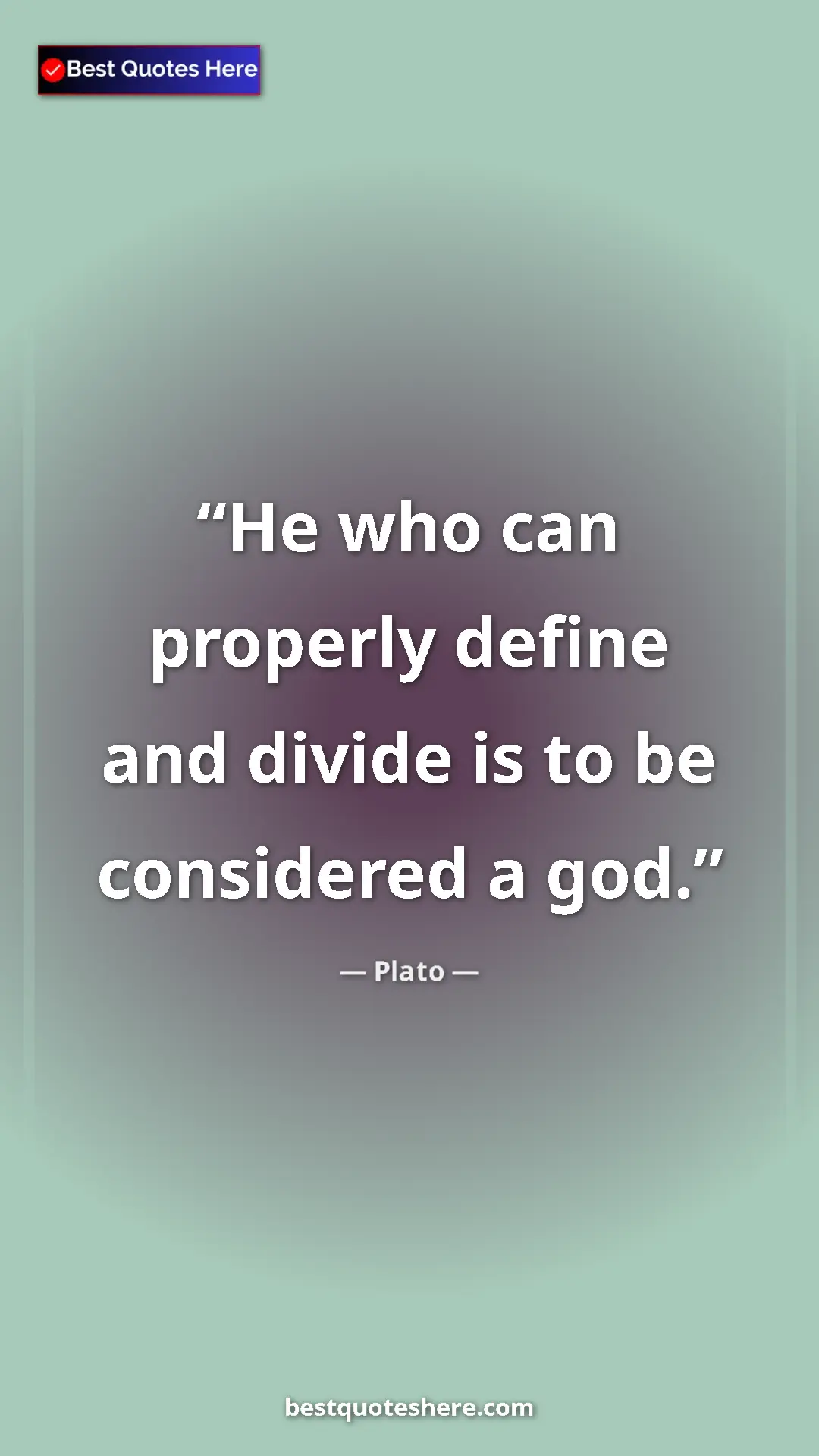 Pinterest quote poster by Plato: "He who can properly define and divide is to be considered a..."