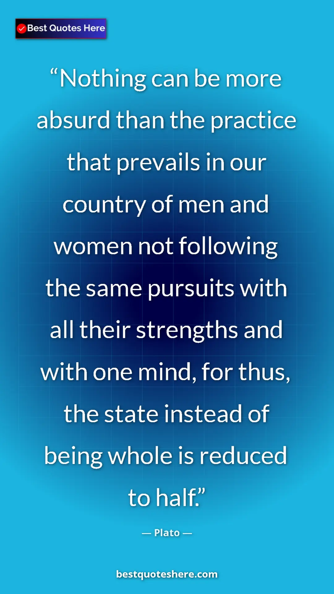 Pinterest quote poster by Plato: "Nothing can be more absurd than the practice that prevails..."