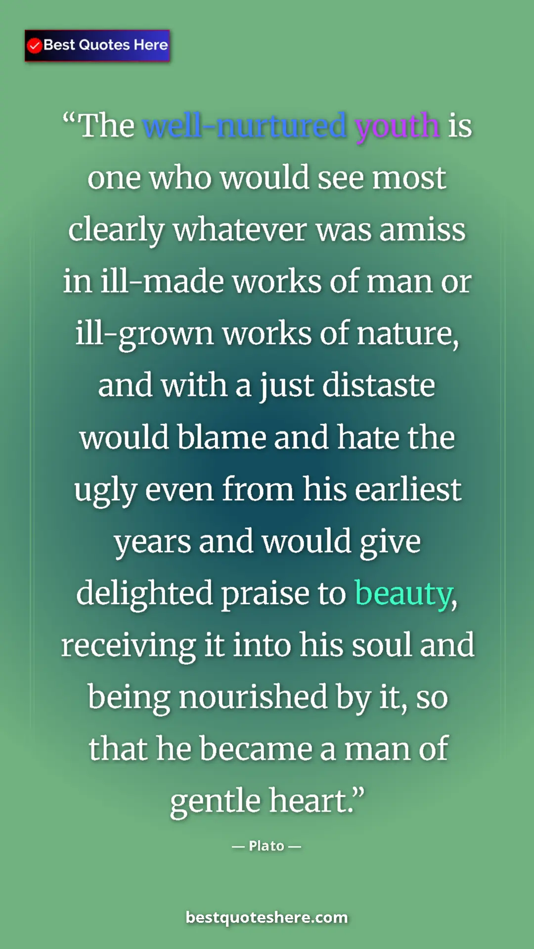 Pinterest quote poster by Plato: "The well-nurtured youth is one who would see most clearly..."