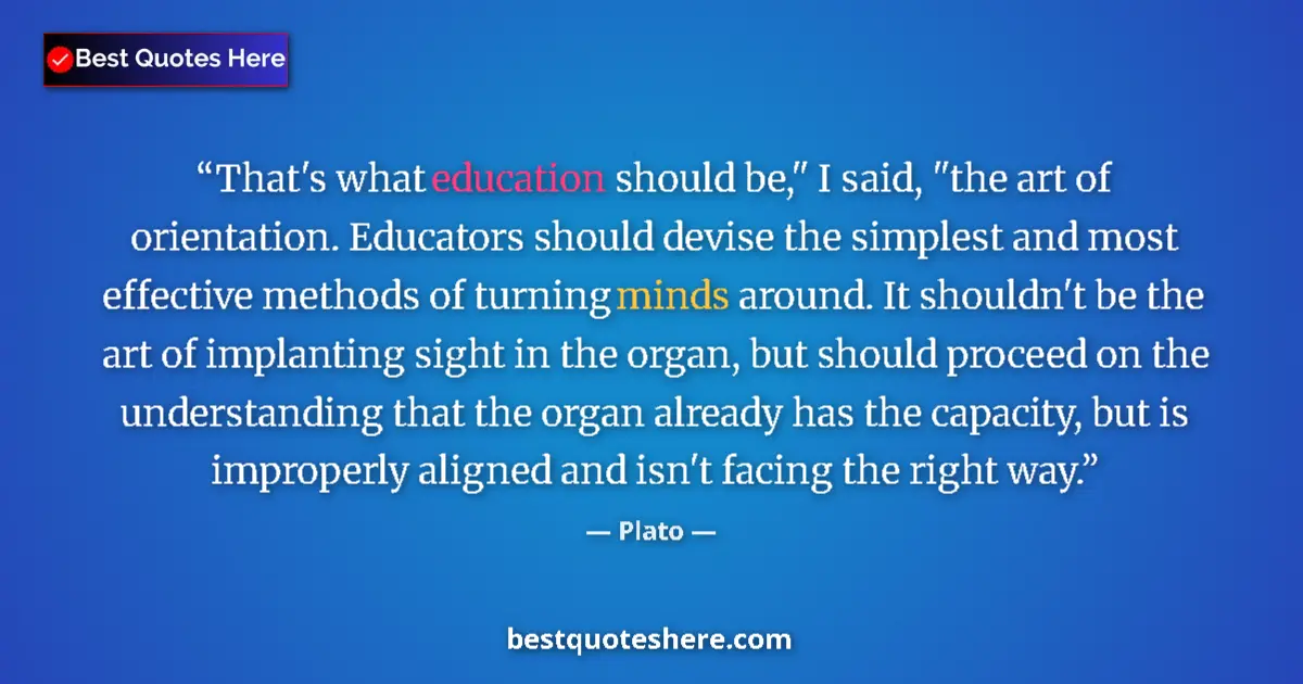 Quote by Plato: That's what education should be,