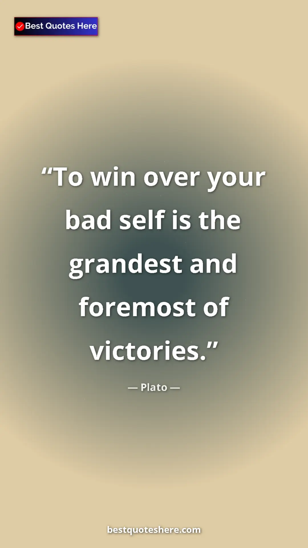 Plato Quote Card: "To win over your bad self is the grandest and foremost of..." Pinterest quote poster by Plato: "To win over your bad self is the grandest and foremost of..."