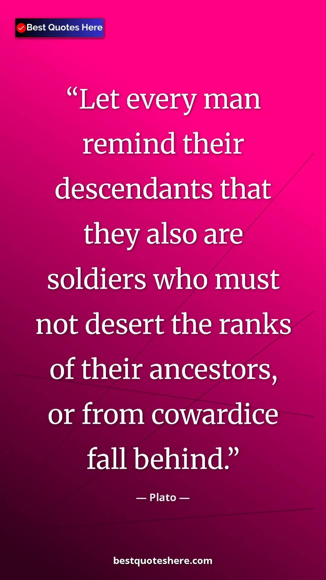 Pinterest quote poster by Plato: "Let every man remind their descendants that they also are..."