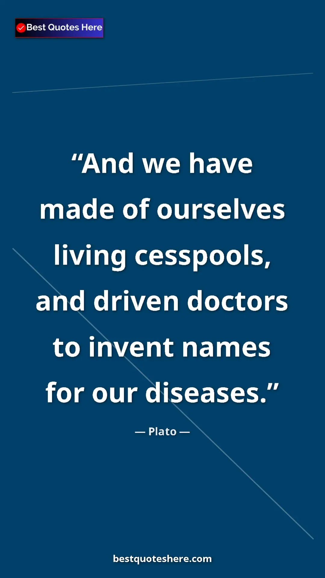 Pinterest quote poster by Plato: "And we have made of ourselves living cesspools, and driven..."