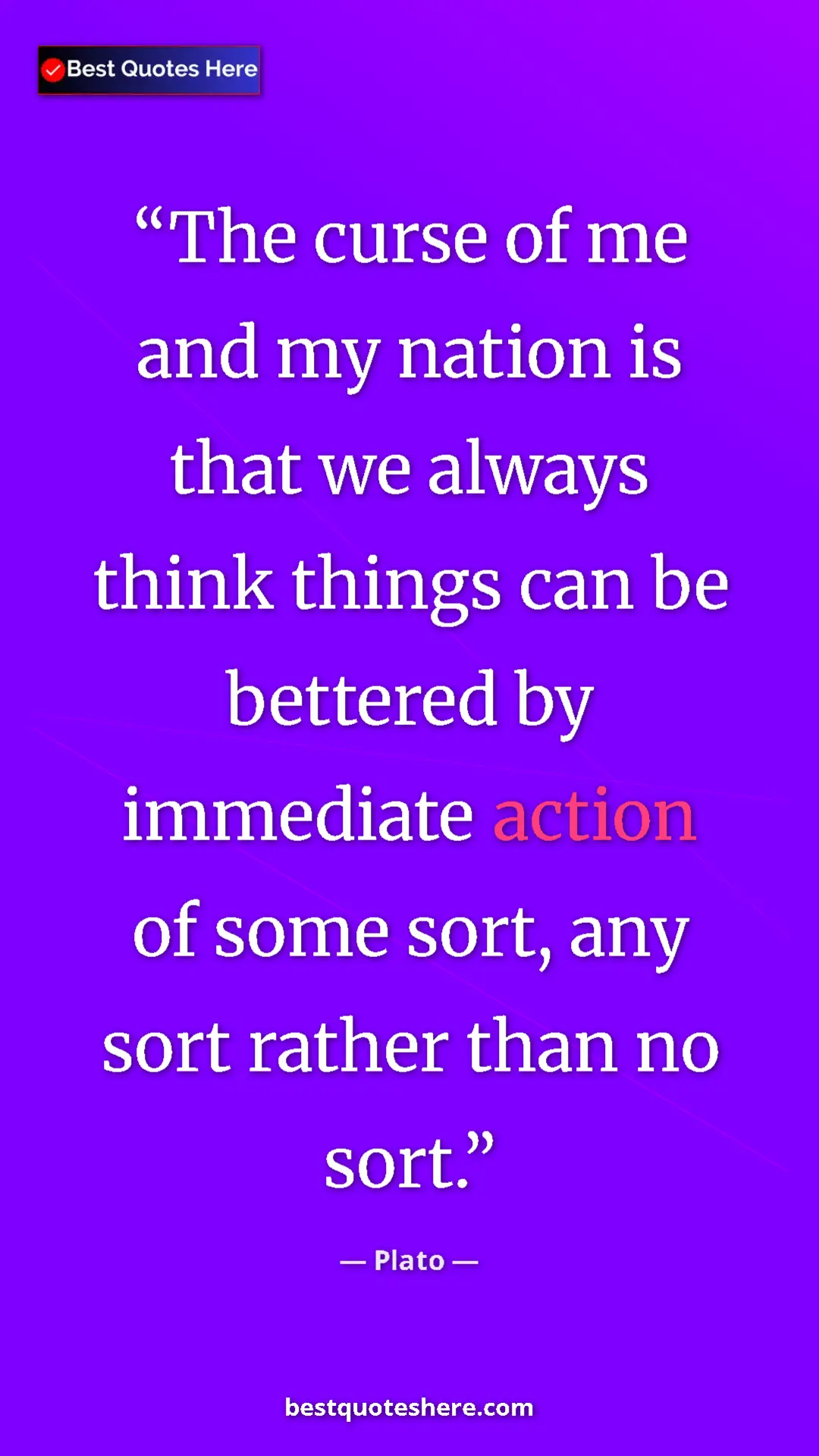 Pinterest quote poster by Plato: "The curse of me and my nation is that we always think..."