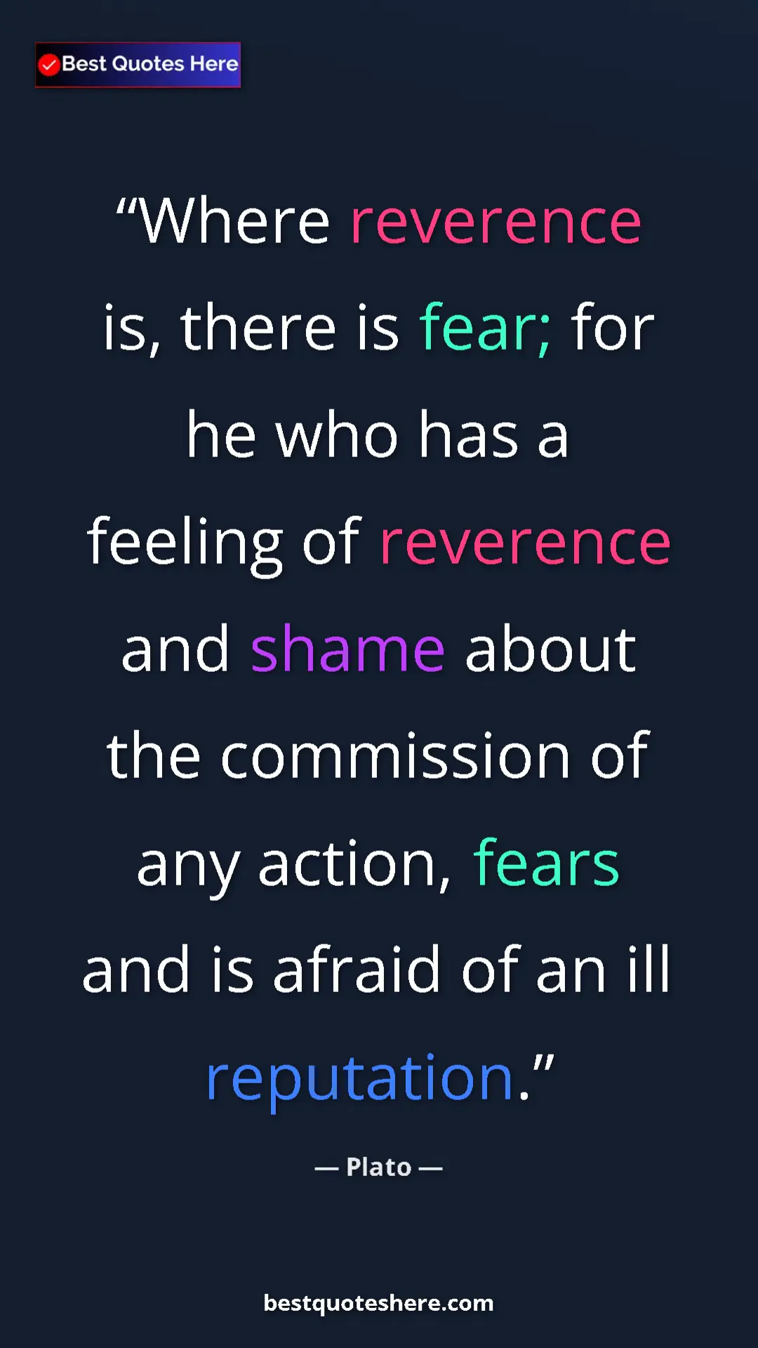 Pinterest quote poster by Plato: "Where reverence is, there is fear; for he who has a feeling..."