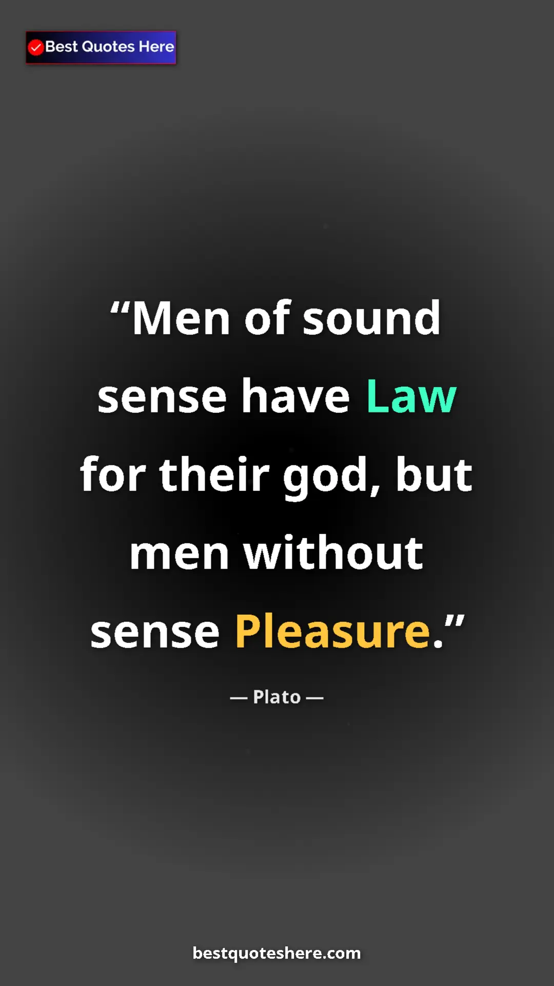 Pinterest quote poster by Plato: "Men of sound sense have Law for their god, but men without..."