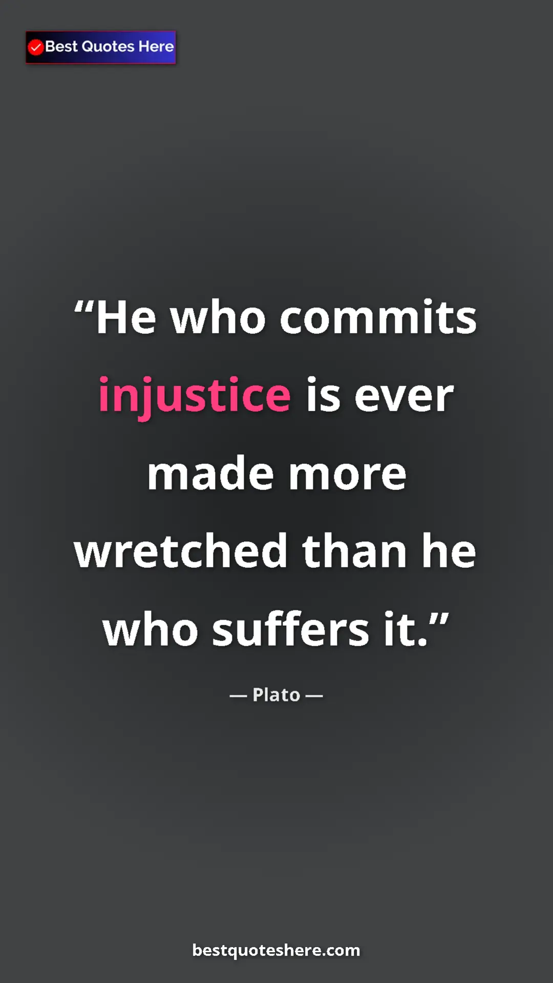 Pinterest quote poster by Plato: "He who commits injustice is ever made more wretched than he..."