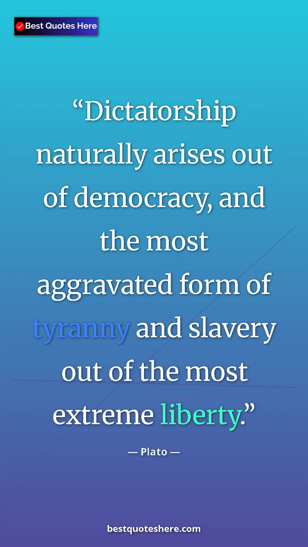 Plato Quote Card: "Dictatorship naturally arises out of democracy, and the..." Pinterest quote poster by Plato: "Dictatorship naturally arises out of democracy, and the..."
