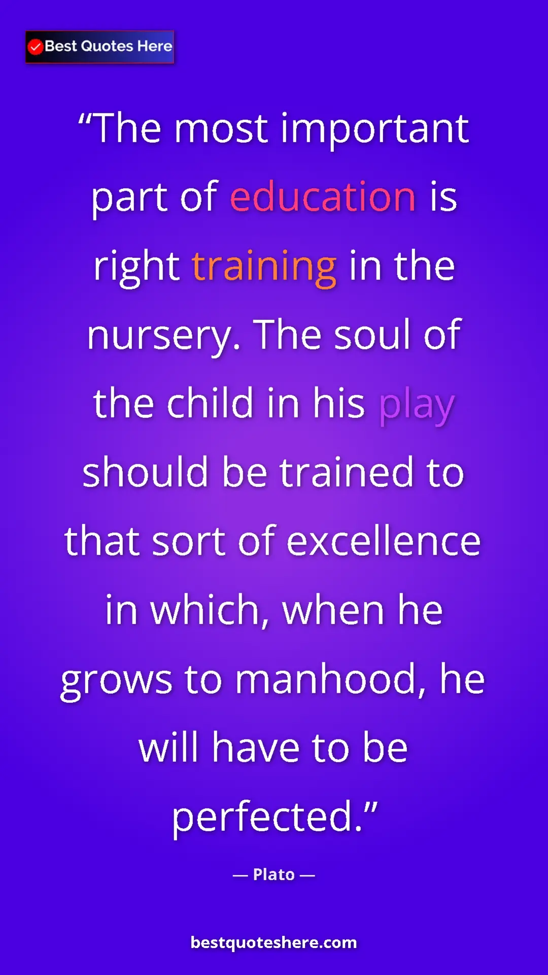 Pinterest quote poster by Plato: "The most important part of education is right training in..."