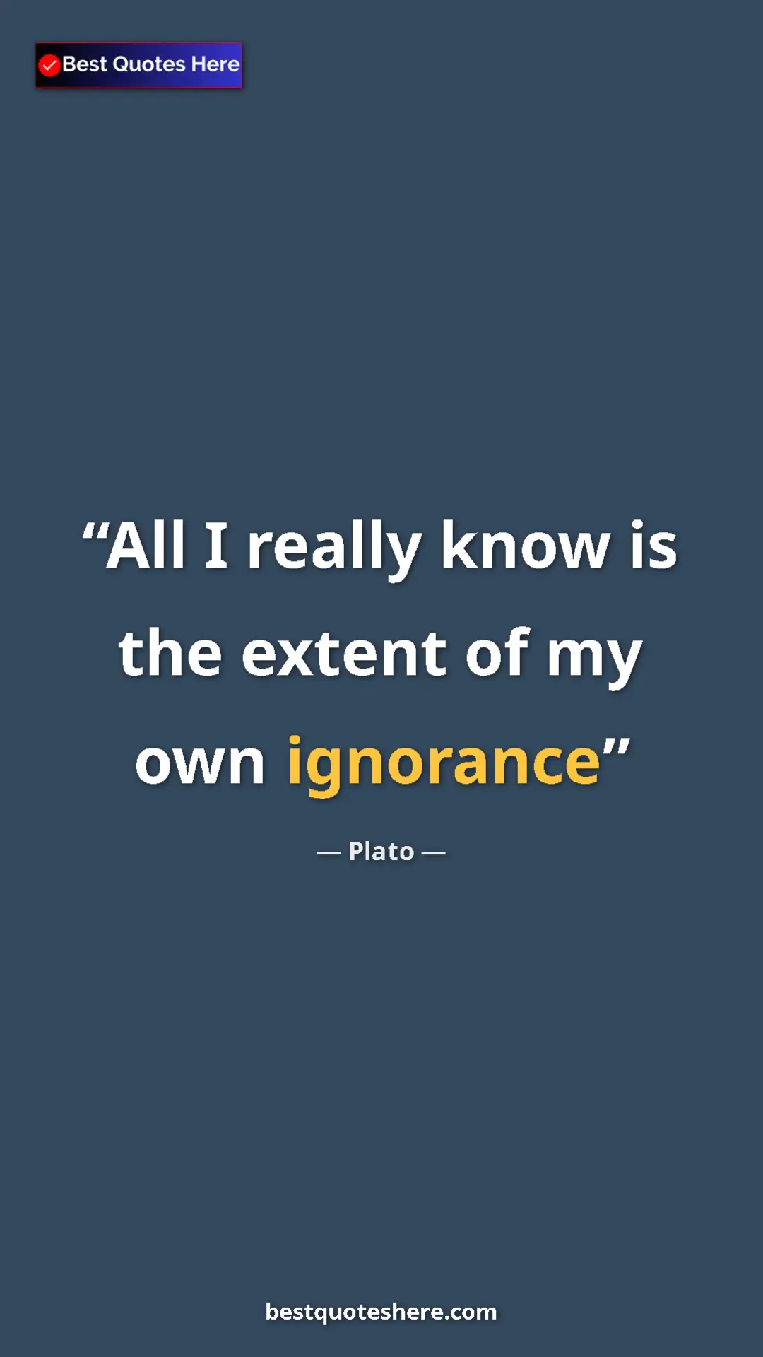 Pinterest quote poster by Plato: "All I really know is the extent of my own ignorance"