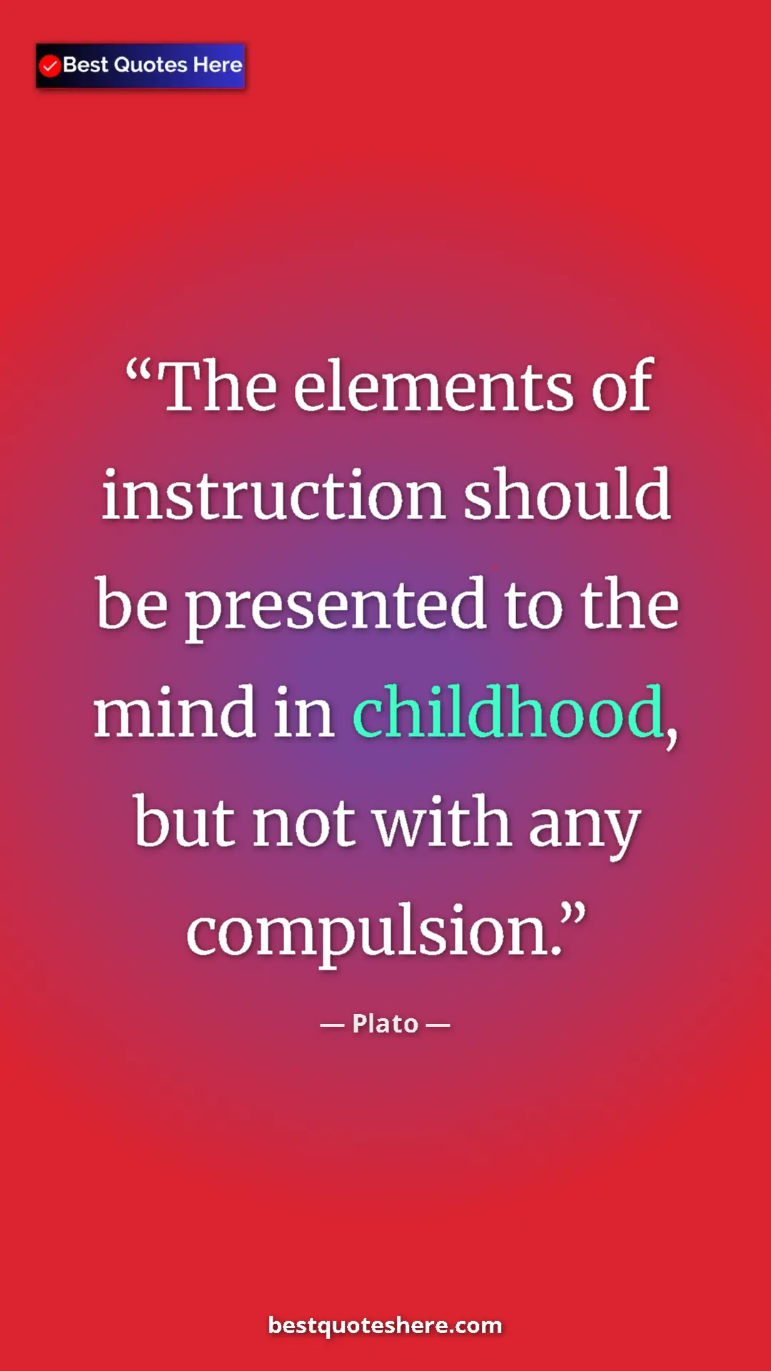 Pinterest quote poster by Plato: "The elements of instruction should be presented to the mind..."
