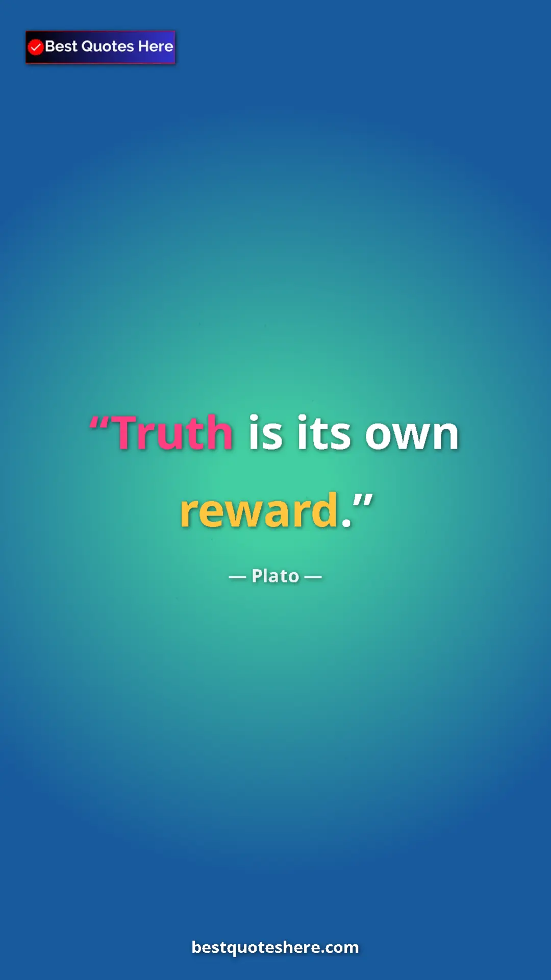 Pinterest quote poster by Plato: "Truth is its own reward."