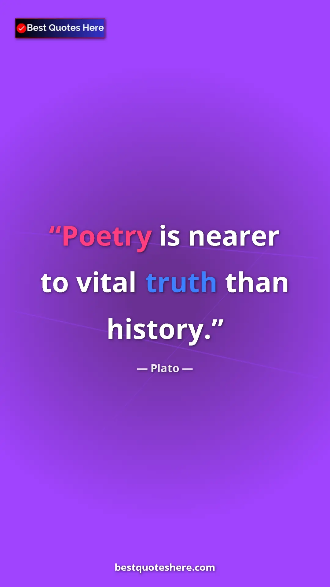 Pinterest quote poster by Plato: "Poetry is nearer to vital truth than history."