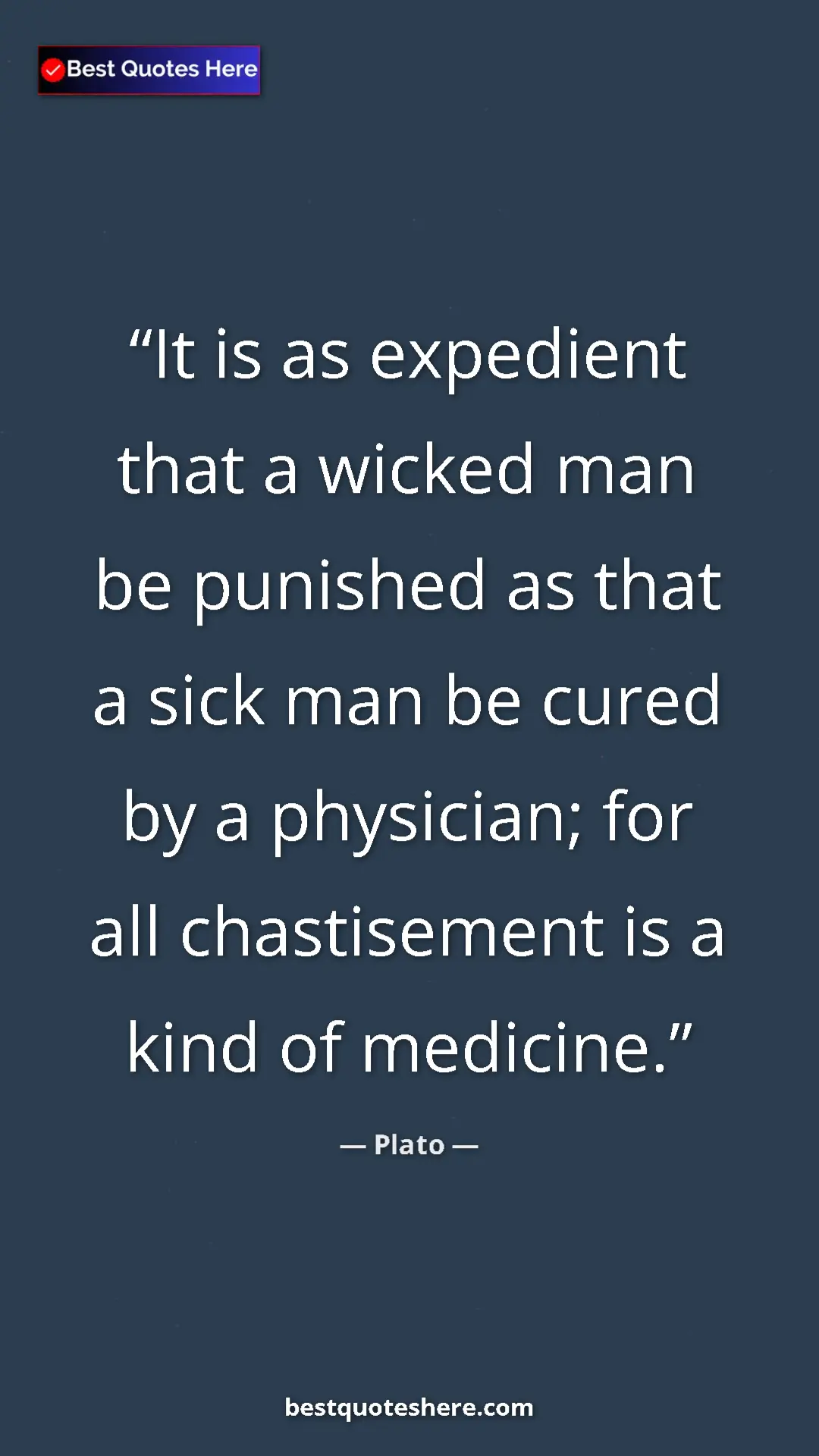 Pinterest quote poster by Plato: "It is as expedient that a wicked man be punished as that a..."