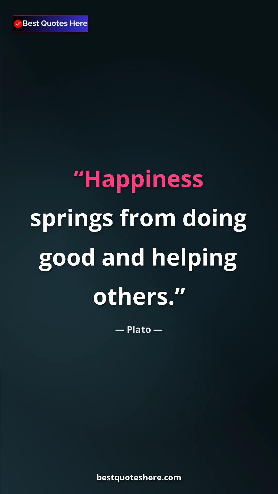 Pinterest quote poster by Plato: "Happiness springs from doing good and helping others."