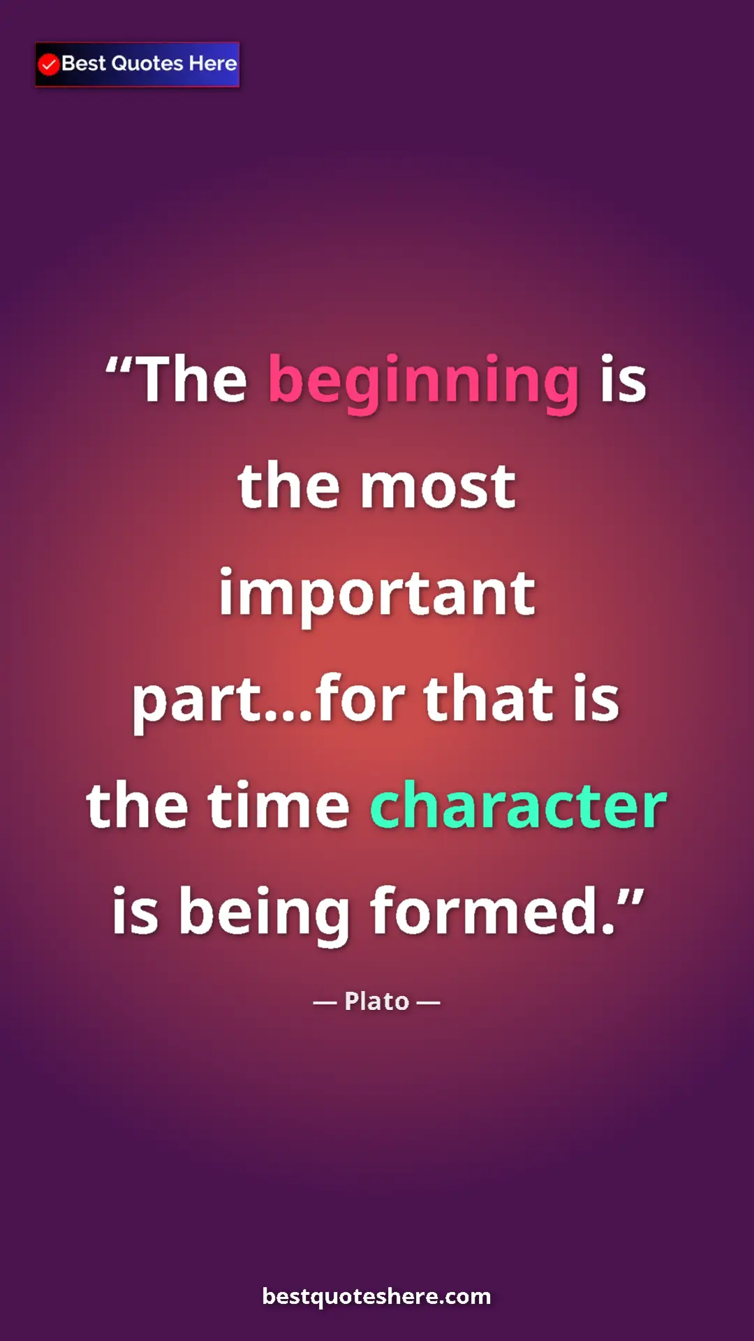 Pinterest quote poster by Plato: "The beginning is the most important part...for that is the..."