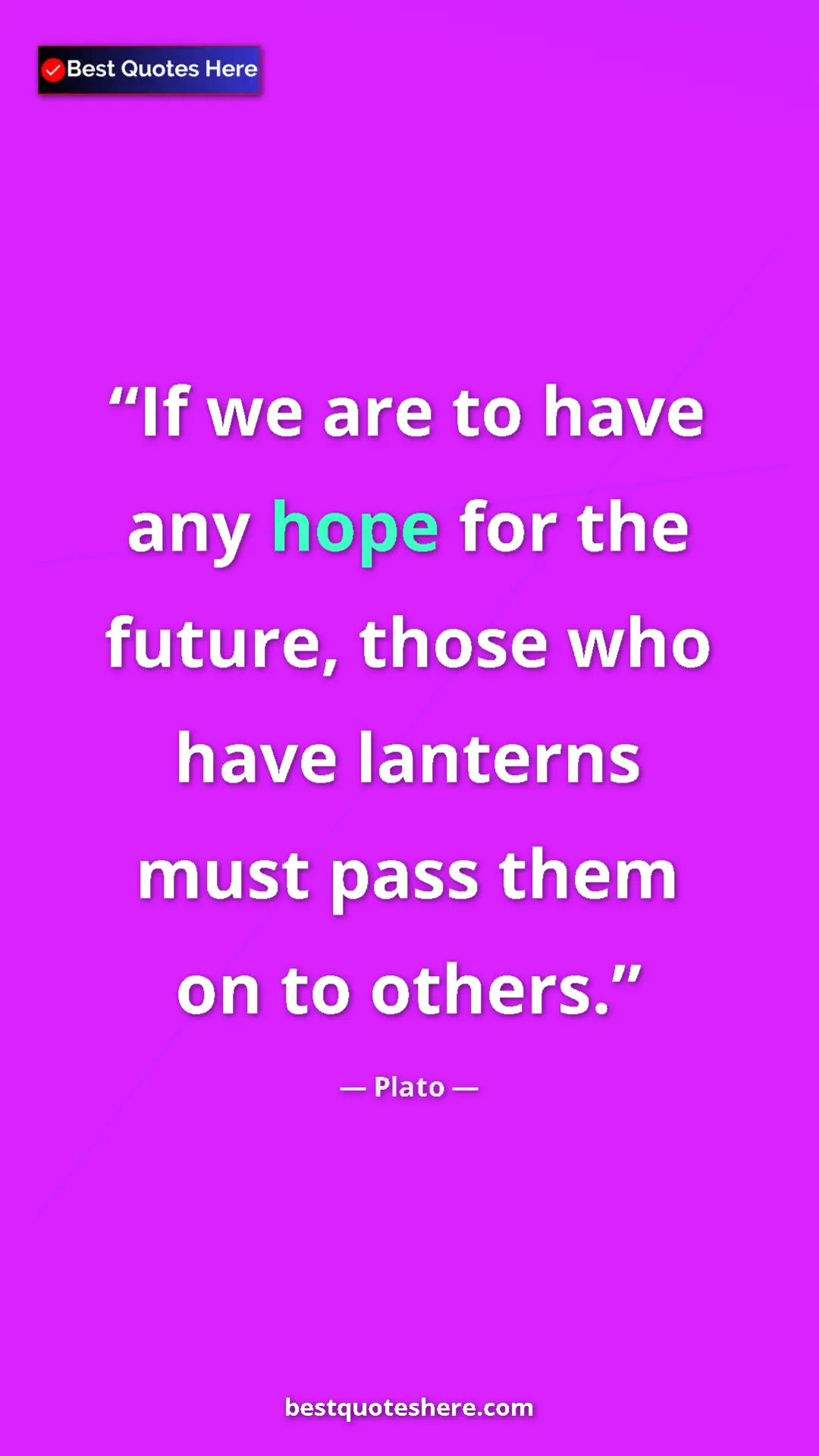 Pinterest quote poster by Plato: "If we are to have any hope for the future, those who have..."