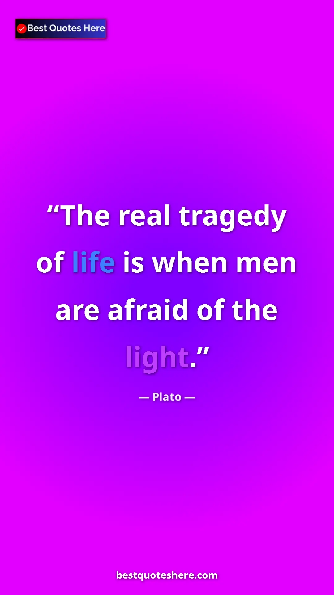 Pinterest quote poster by Plato: "The real tragedy of life is when men are afraid of the..."