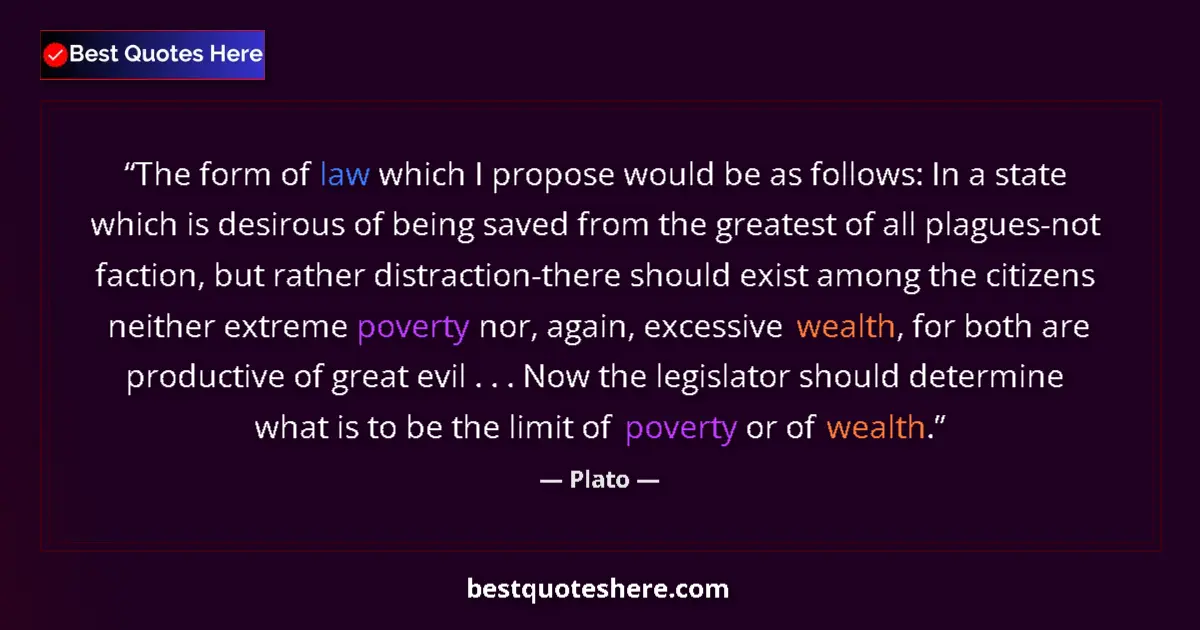 Quote by Plato: The form of law which I propose would be as follow