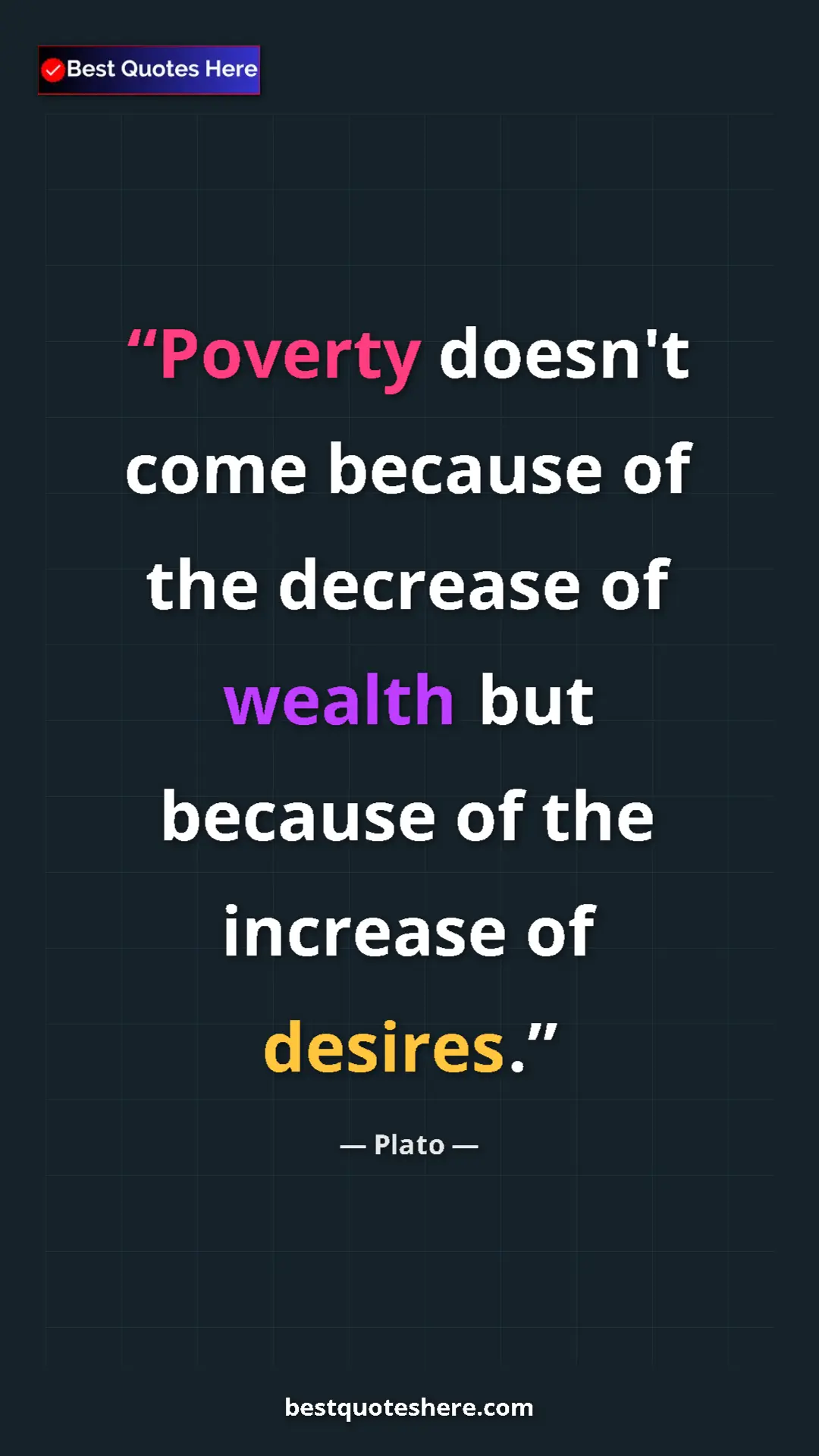 Pinterest quote poster by Plato: "Poverty doesn't come because of the decrease of wealth but..."