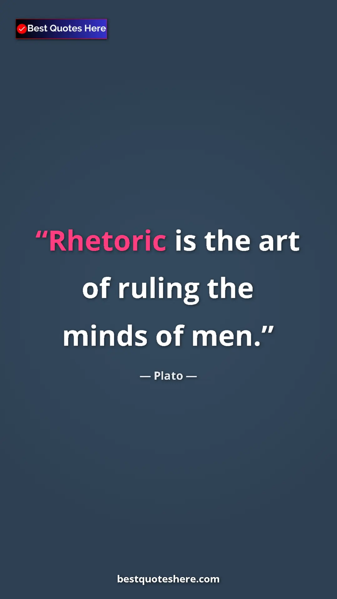 Pinterest quote poster by Plato: "Rhetoric is the art of ruling the minds of men."