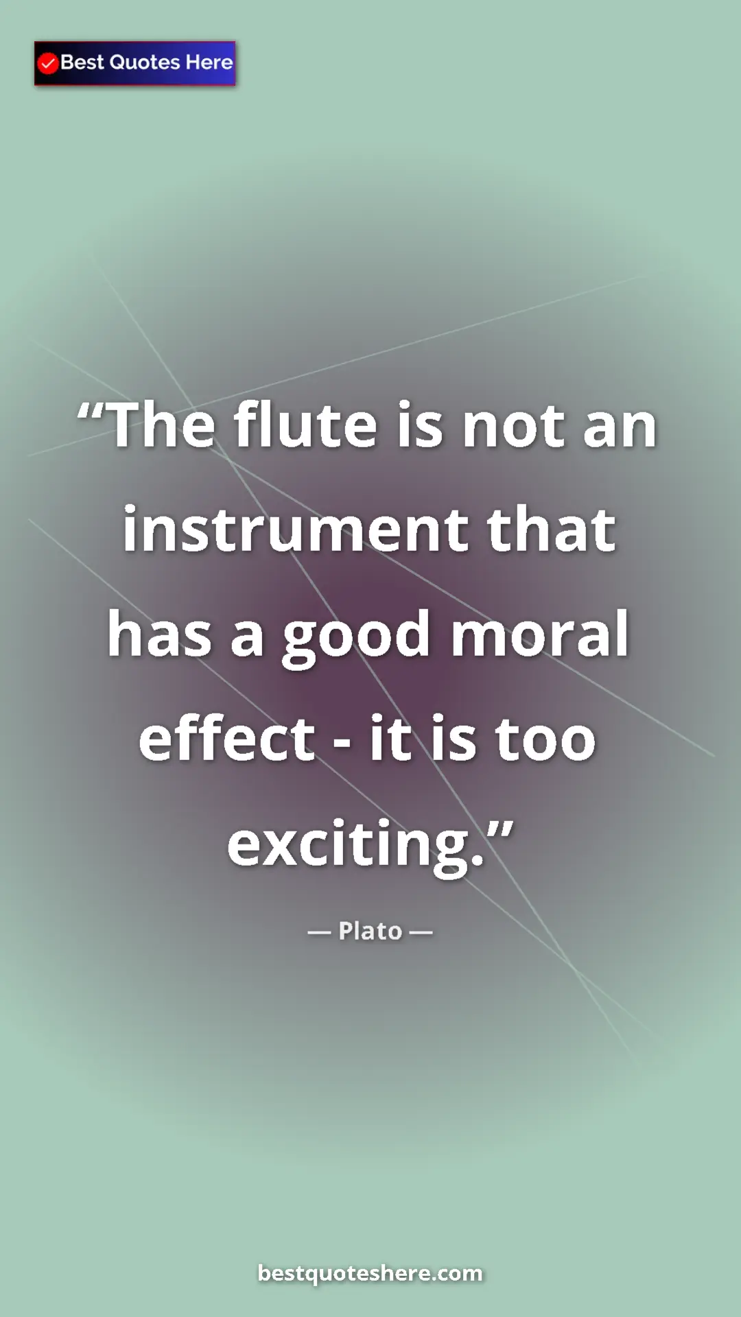Pinterest quote poster by Plato: "The flute is not an instrument that has a good moral effect..."