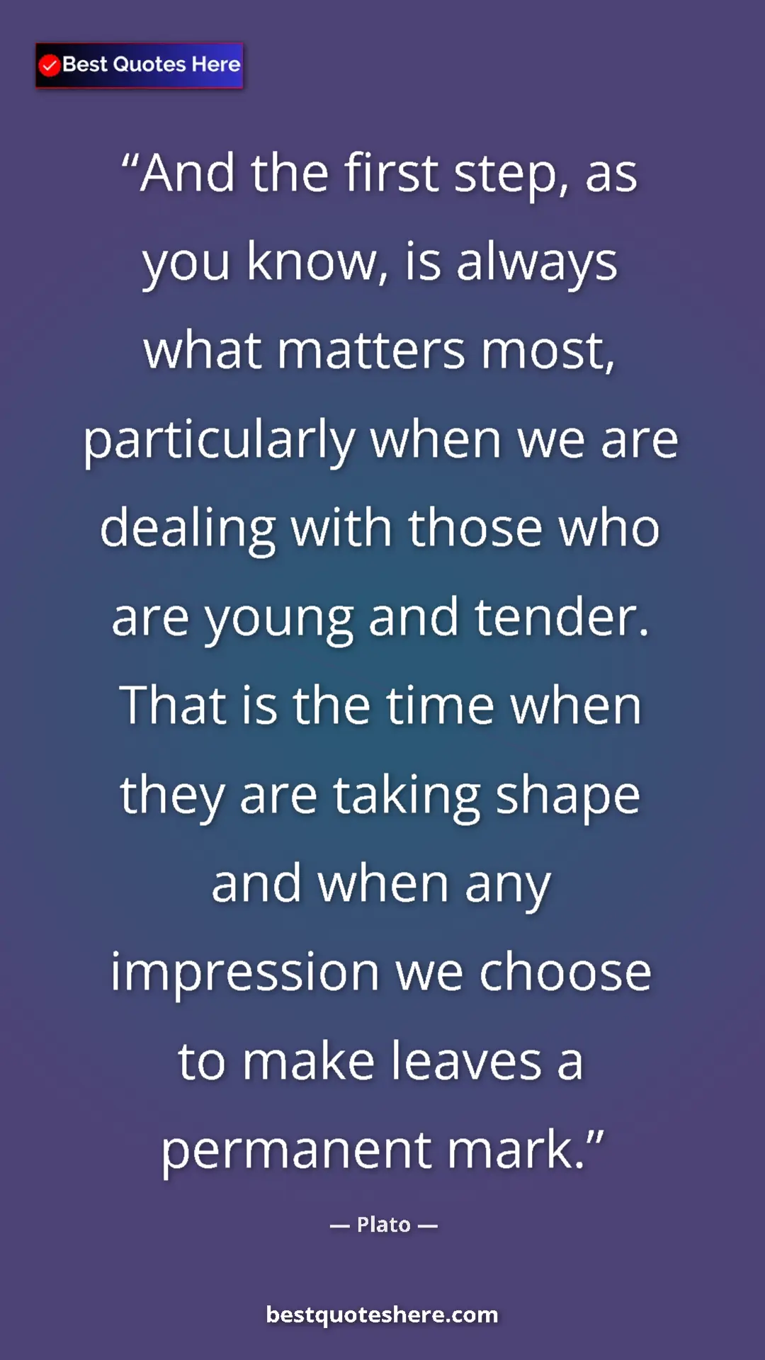 Pinterest quote poster by Plato: "And the first step, as you know, is always what matters..."