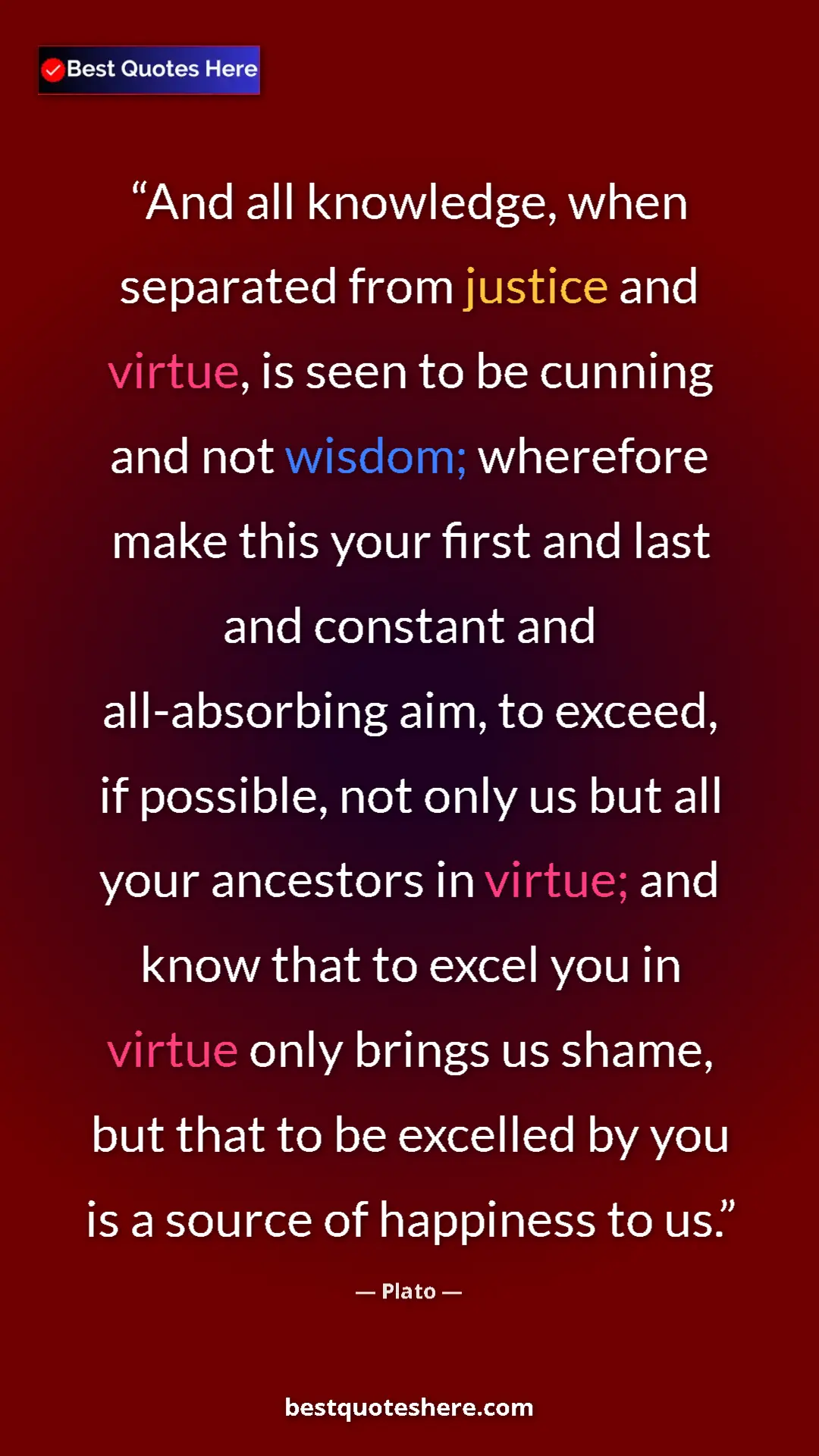 Plato Quote Card: "And all knowledge, when separated from justice and virtue,..." Pinterest quote poster by Plato: "And all knowledge, when separated from justice and virtue,..."