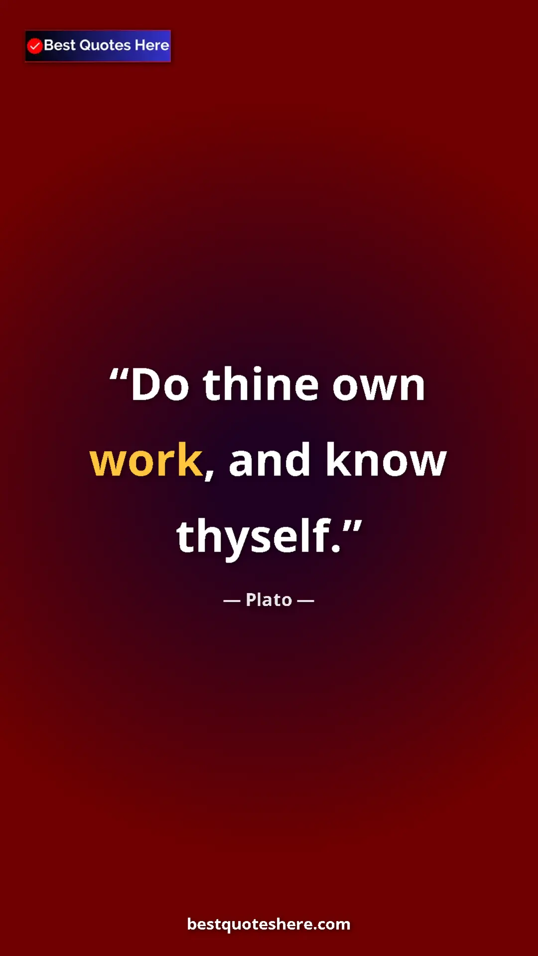 Pinterest quote poster by Plato: "Do thine own work, and know thyself."