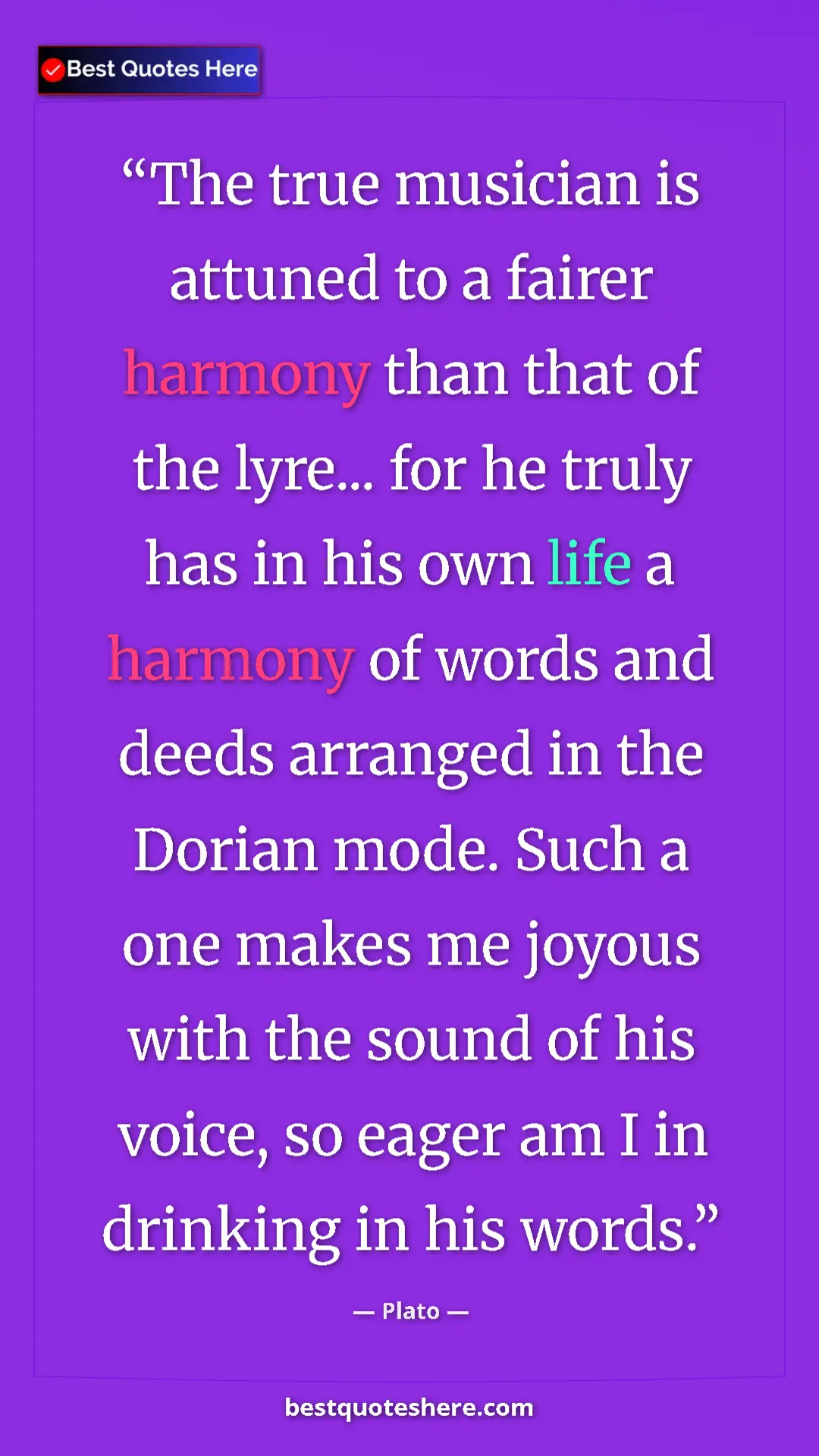 Plato Quote Card: "The true musician is attuned to a fairer harmony than that..." Pinterest quote poster by Plato: "The true musician is attuned to a fairer harmony than that..."