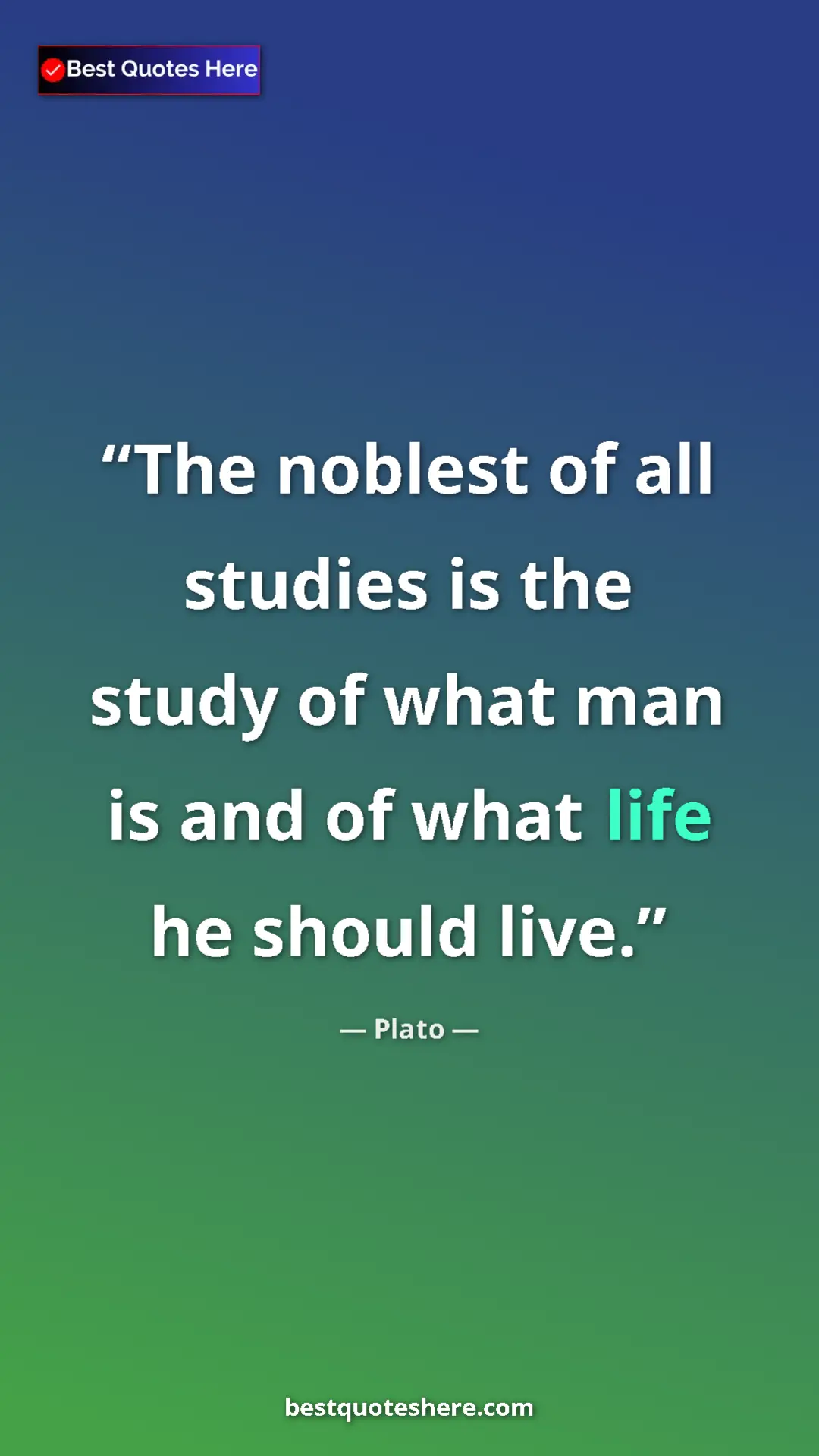Pinterest quote poster by Plato: "The noblest of all studies is the study of what man is and..."