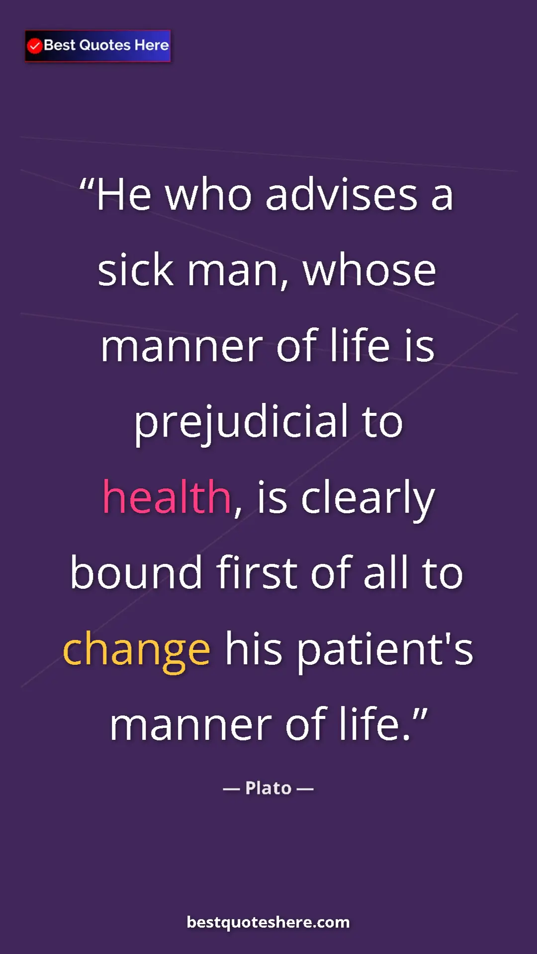 Plato Quote Card: "He who advises a sick man, whose manner of life is..." Pinterest quote poster by Plato: "He who advises a sick man, whose manner of life is..."