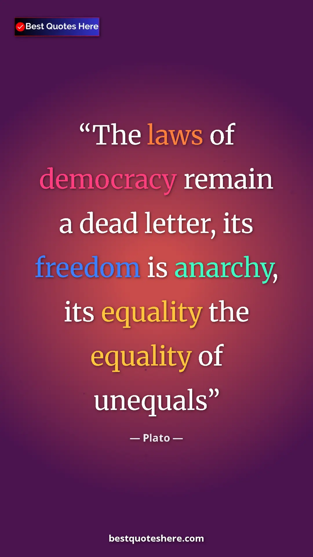 Pinterest quote poster by Plato: "The laws of democracy remain a dead letter, its freedom is..."