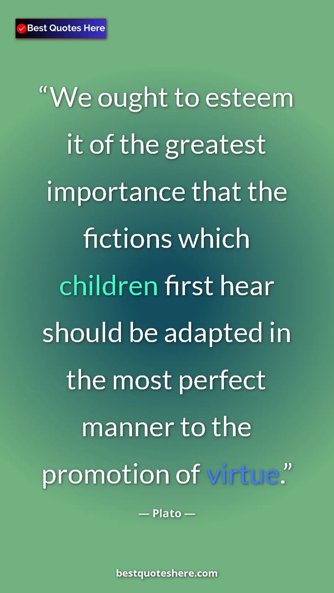 Pinterest quote poster by Plato: "We ought to esteem it of the greatest importance that the..."