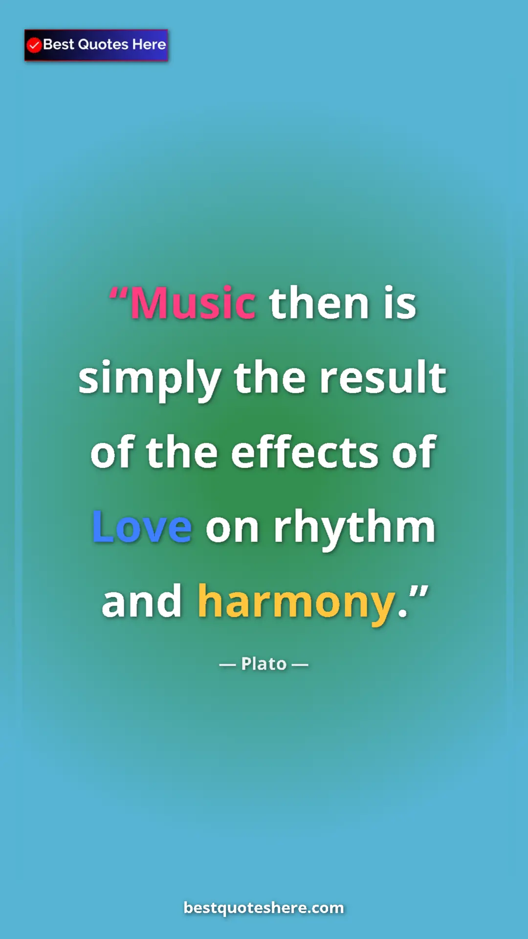 Pinterest quote poster by Plato: "Music then is simply the result of the effects of Love on..."