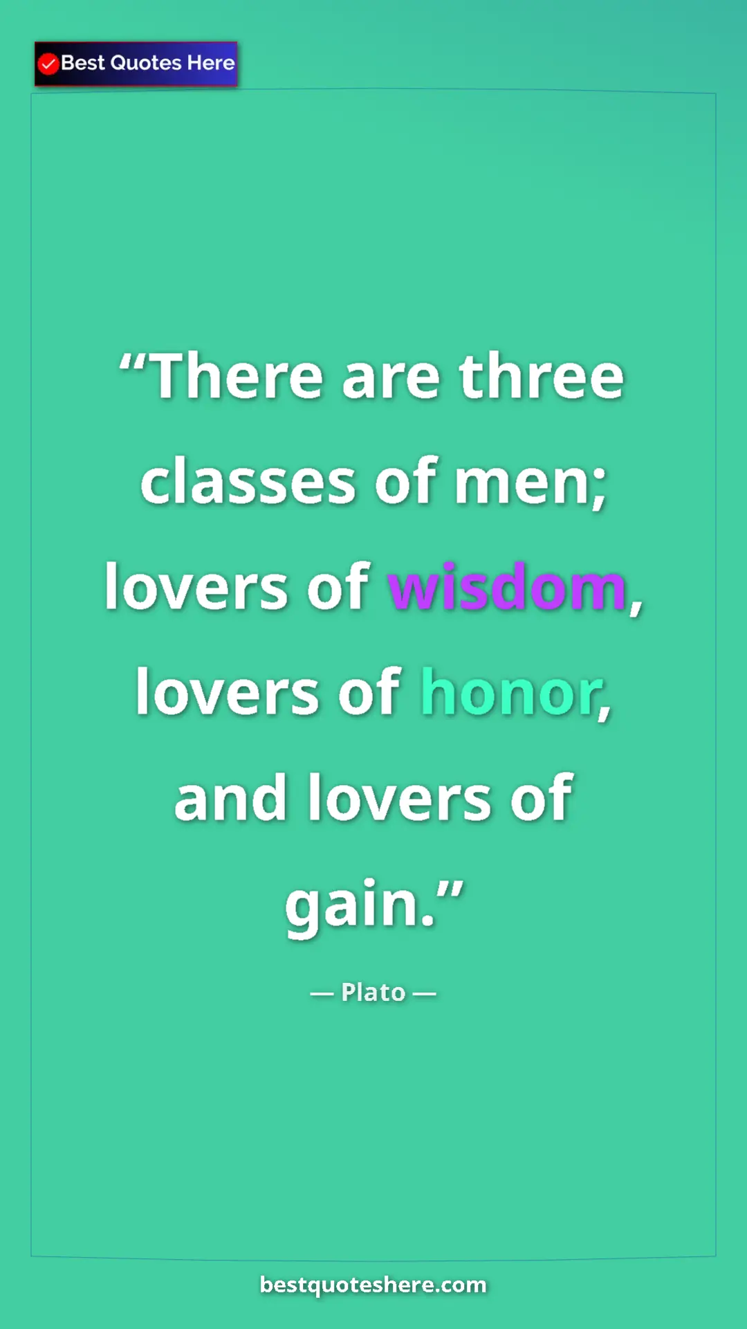 Pinterest quote poster by Plato: "There are three classes of men; lovers of wisdom, lovers of..."