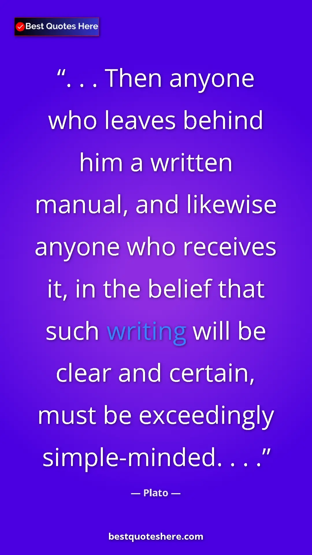 Pinterest quote poster by Plato: ". . . Then anyone who leaves behind him a written manual,..."