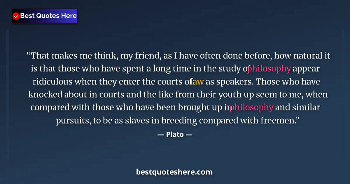 Image for the quote by Plato: That makes me think, my friend, as I have often done before, how natural it is that those who have s...
