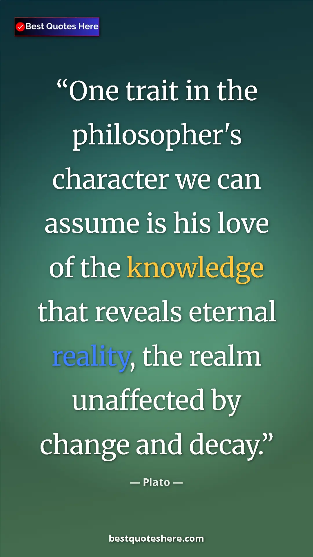Pinterest quote poster by Plato: "One trait in the philosopher's character we can assume is..."