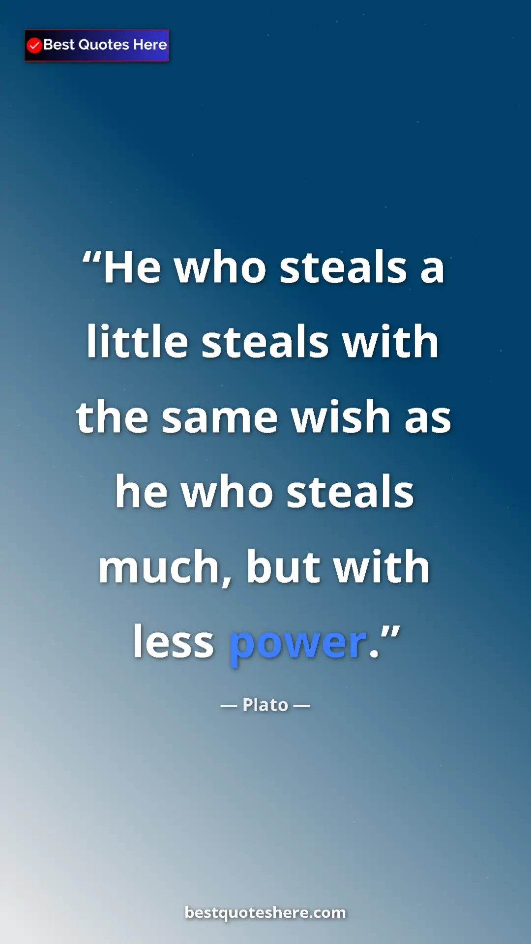 Pinterest quote poster by Plato: "He who steals a little steals with the same wish as he who..."