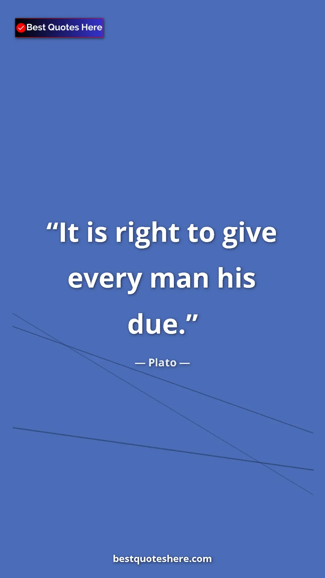 Pinterest quote poster by Plato: "It is right to give every man his due."