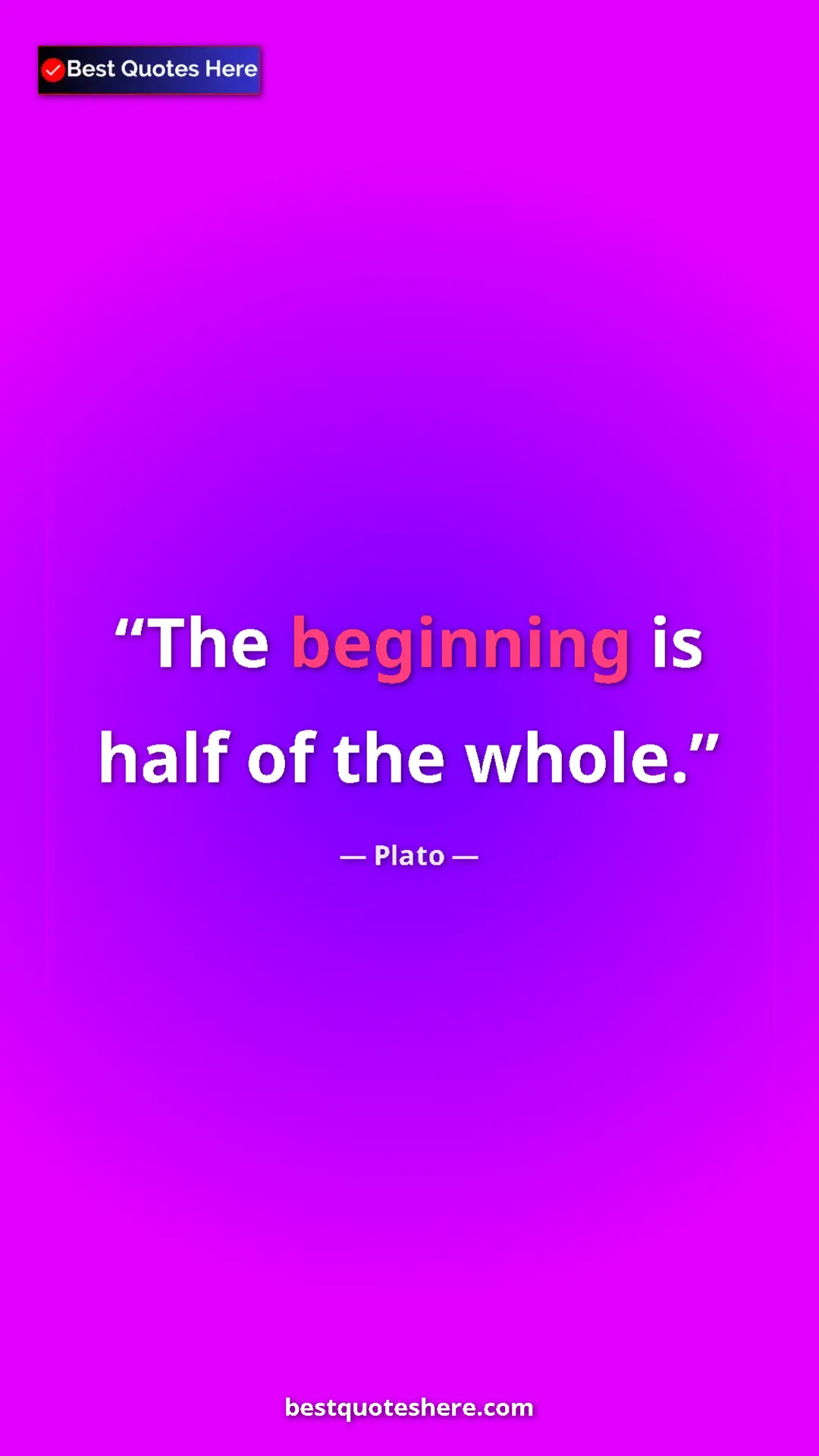 Pinterest quote poster by Plato: "The beginning is half of the whole."